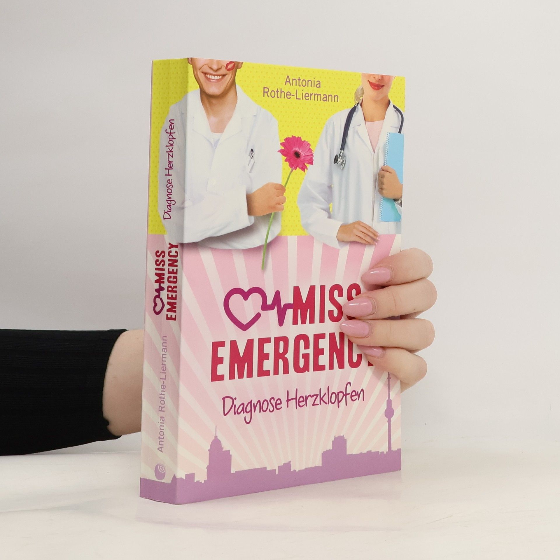 Antonia Rothe-Liermann Miss Emergency - Diagnose Herzklopfen