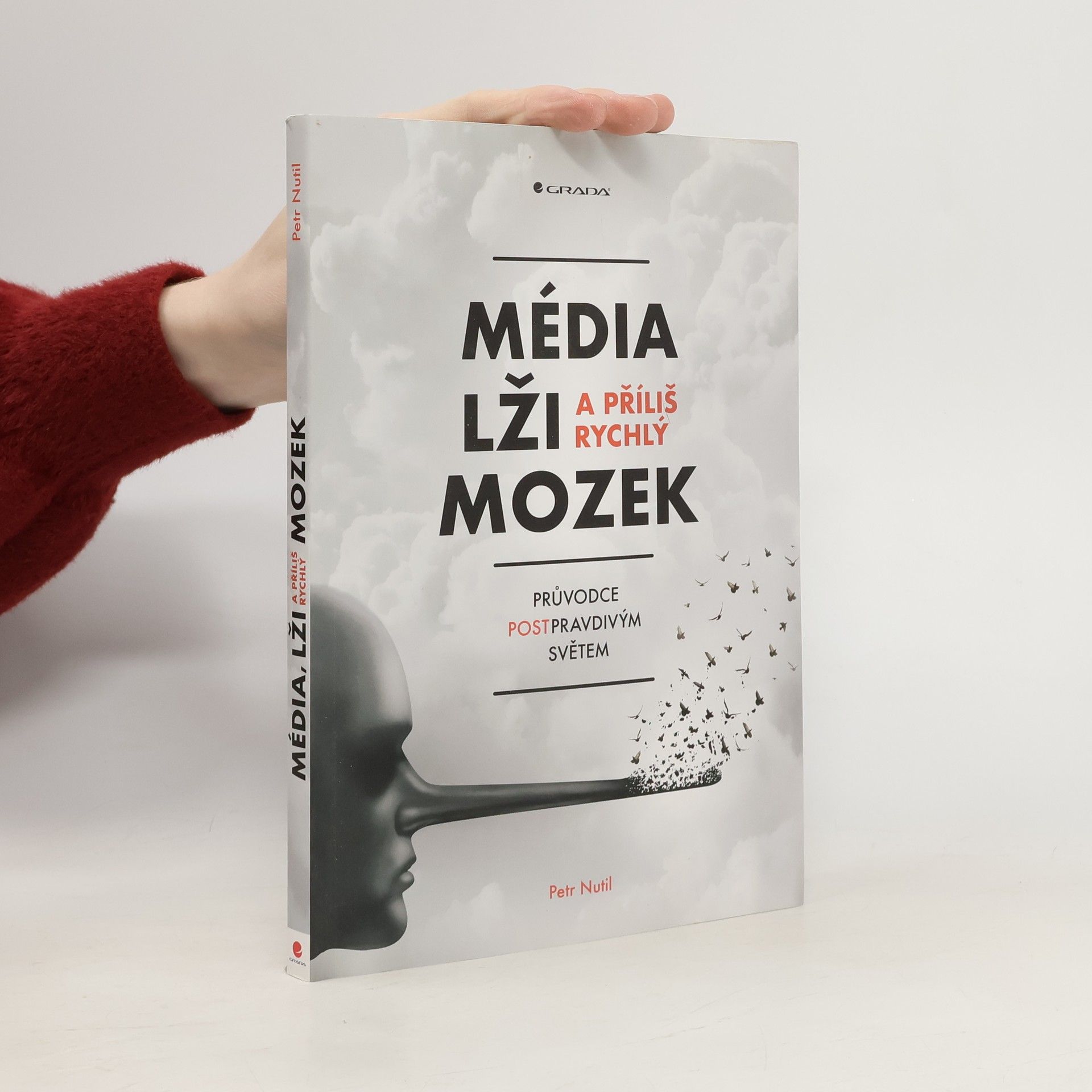 Petr Nutil Média, lži a příliš rychlý mozek