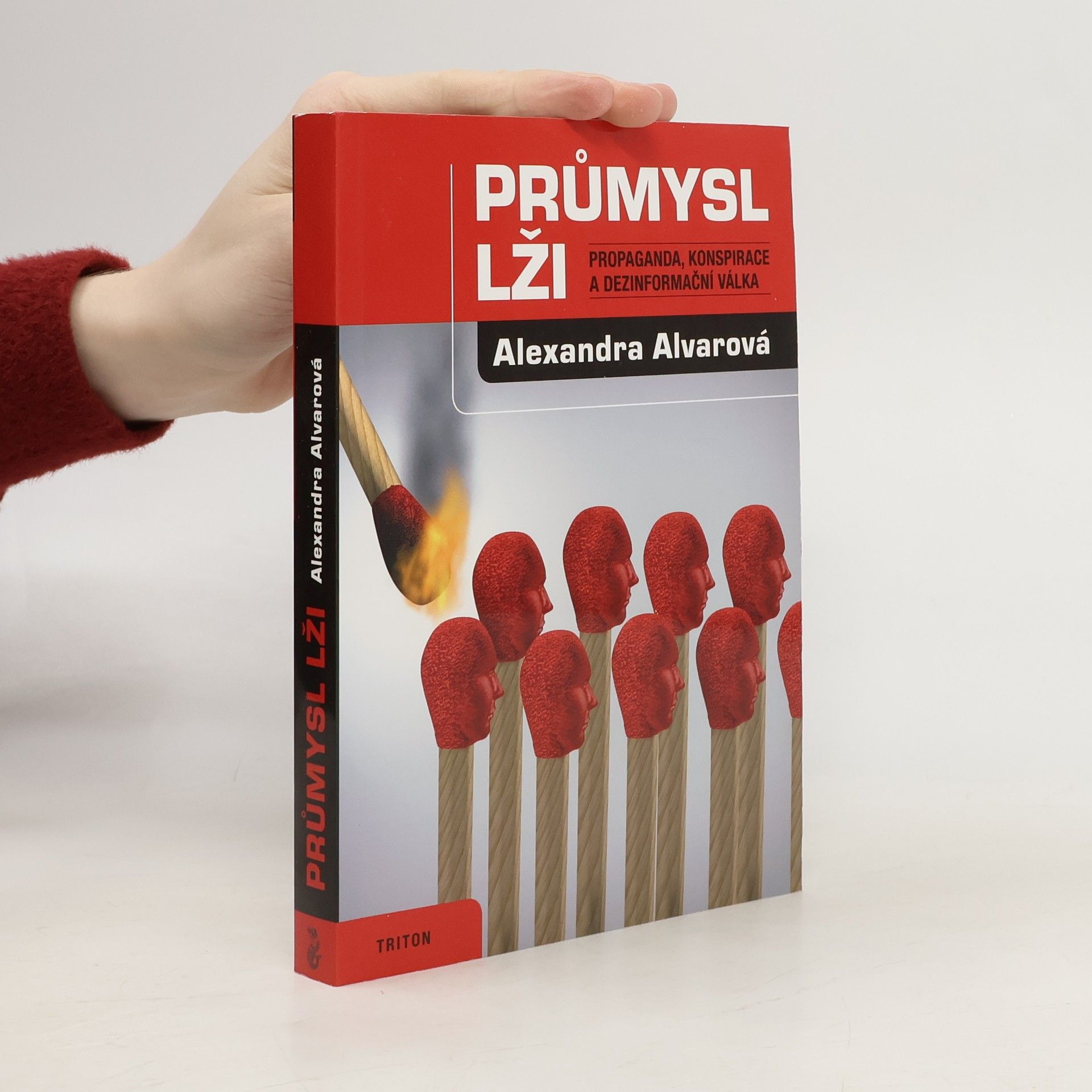 Alexandra Alvarová Průmysl lži: Propaganda, konspirace a dezinformační válka