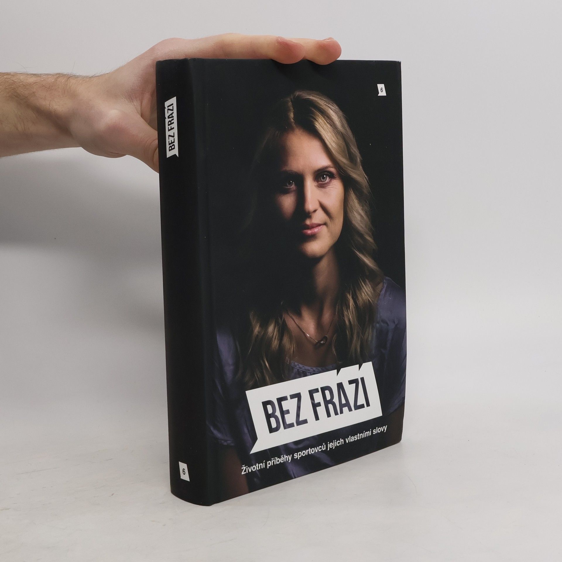 Autores varios Bez frází: Životní příběhy sportovců jejich vlastními slovy 6