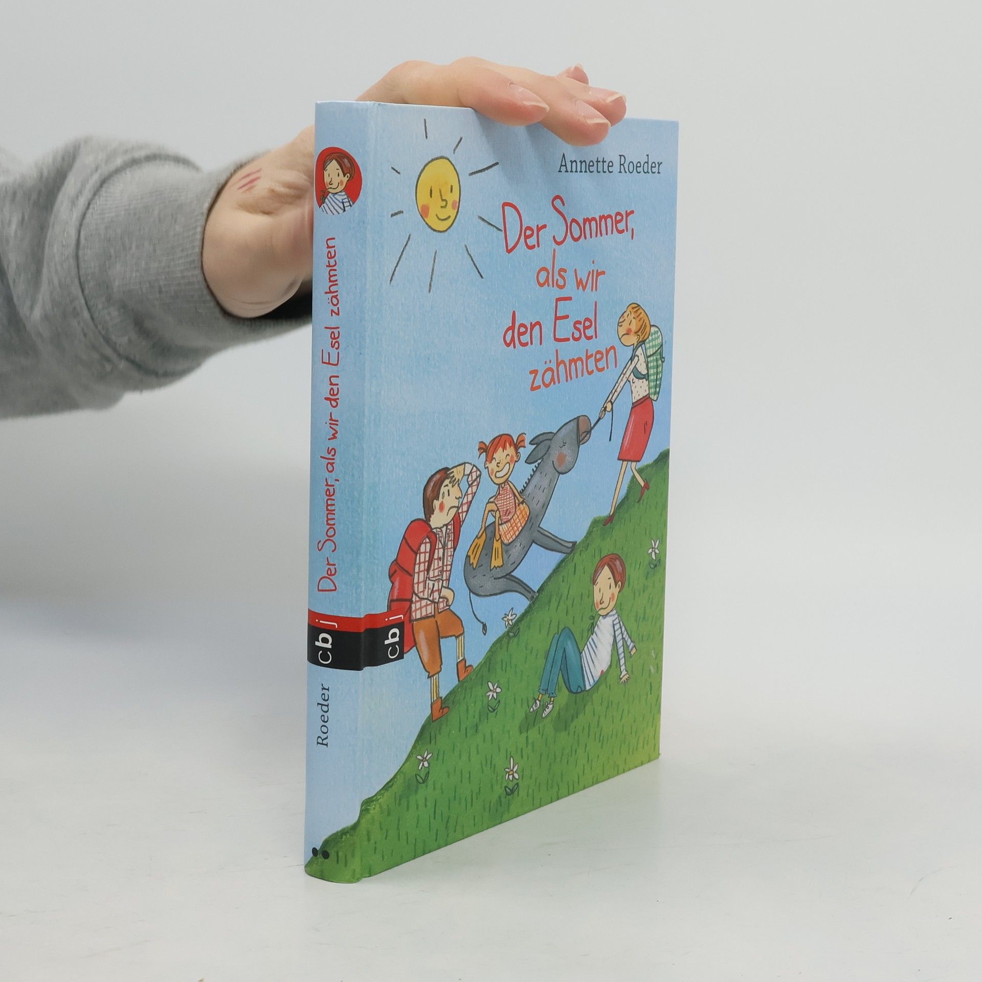 Annette Roeder Der Sommer, als wir den Esel zähmten