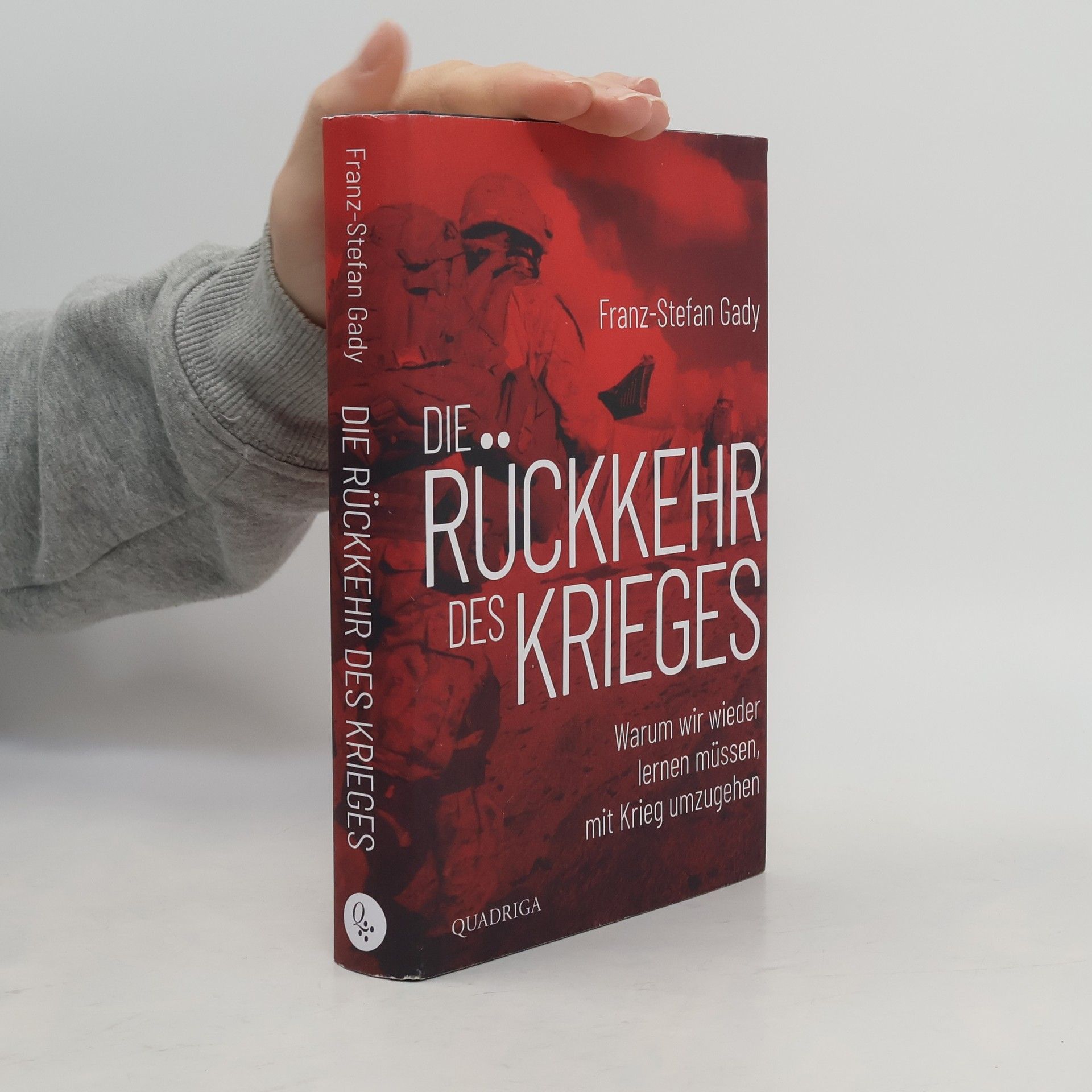 Franz-Stefan Gady Die Rückkehr des Krieges