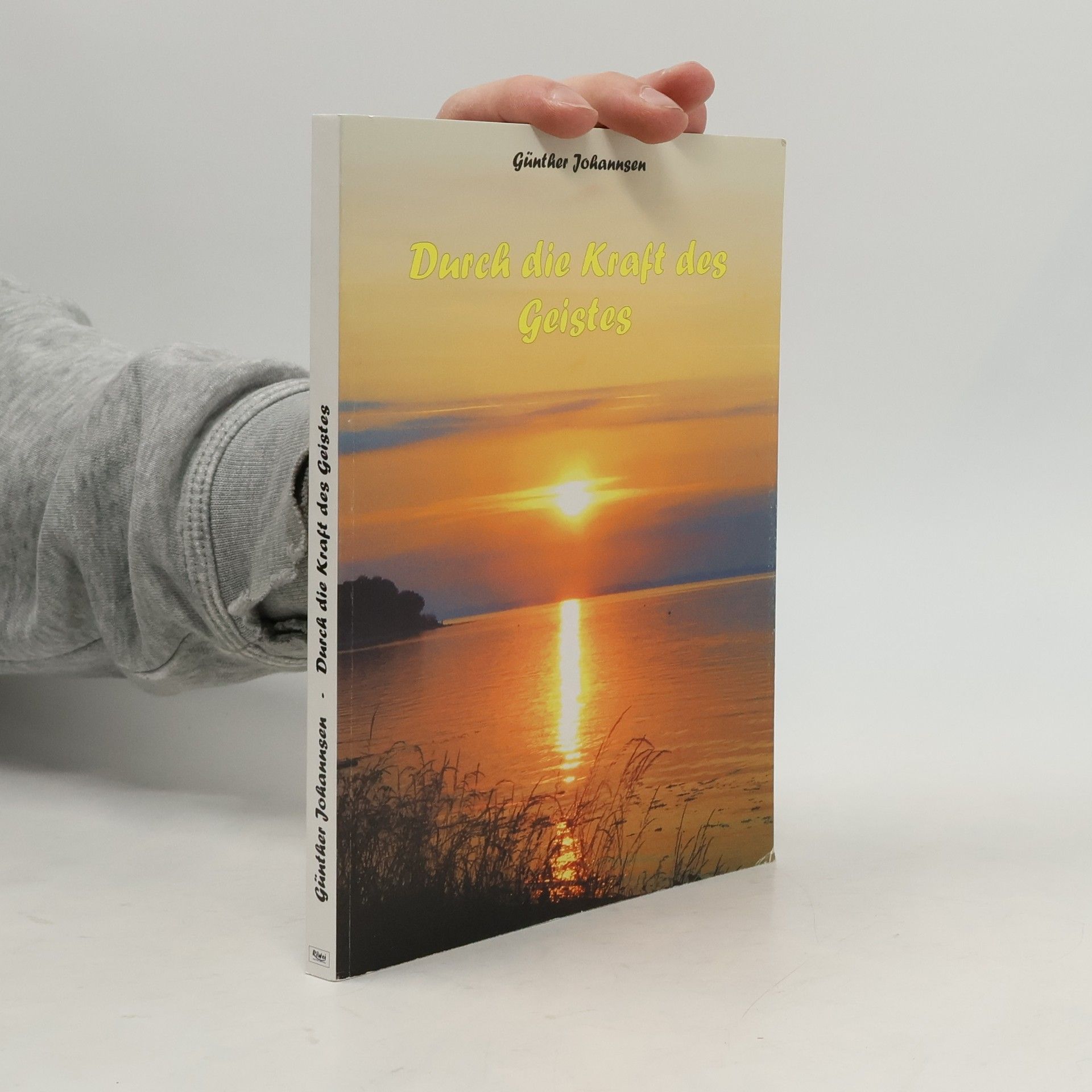 Günther Johannsen Durch die Kraft des Geistes
