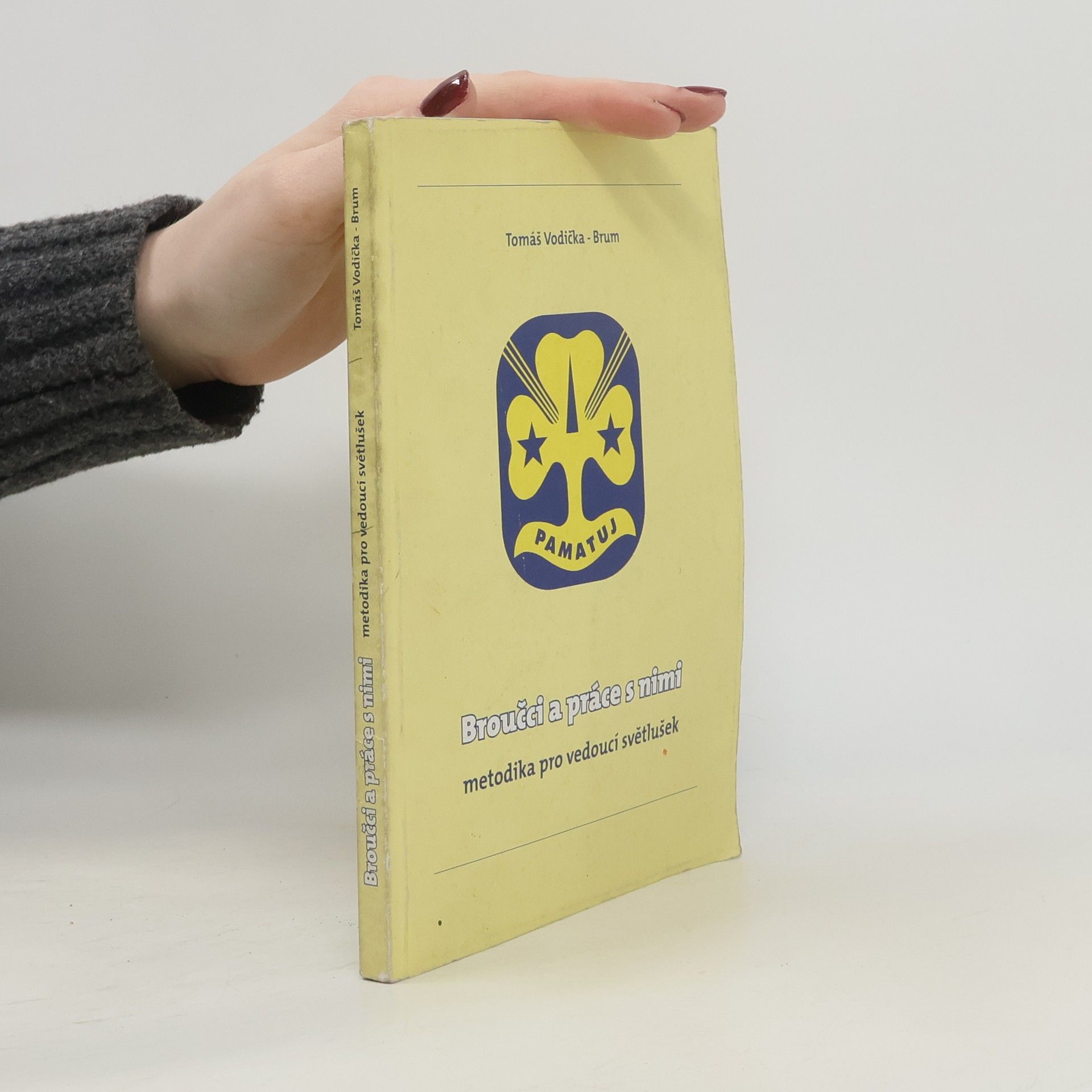 Tomáš Vodička Broučci a práce s nimi: metodika pro vedoucí světlušek