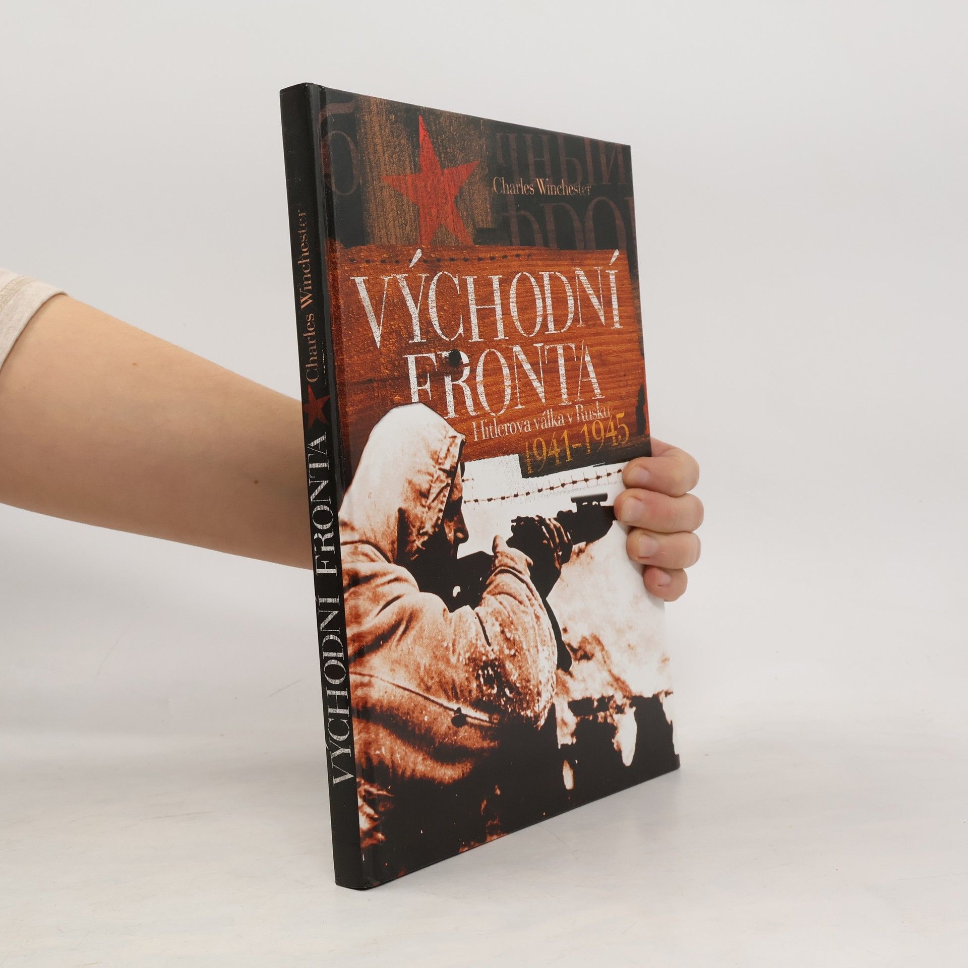 Východní fronta. Hitlerova válka v Rusku 1941-1945