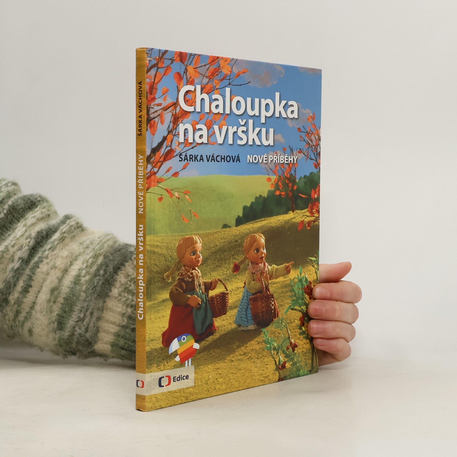 Šárka Váchová Chaloupka na vršku. Nové příběhy