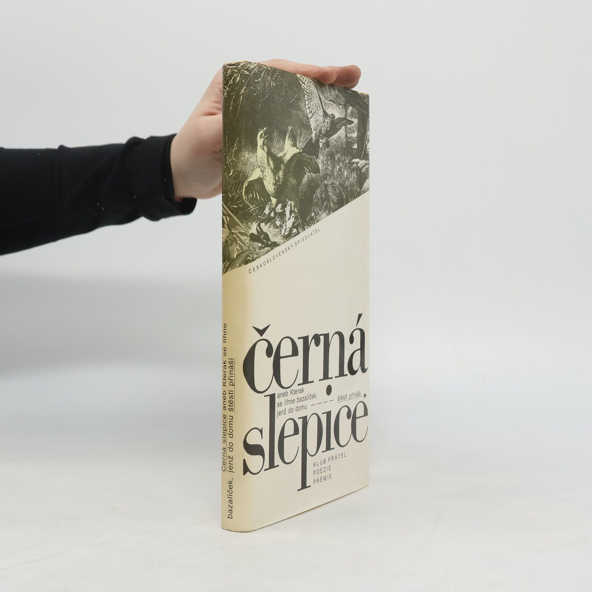 Miroslav Huptych Černá slepice, aneb, Kterak se líhne bazalíček, jenž do domu štěstí přináší