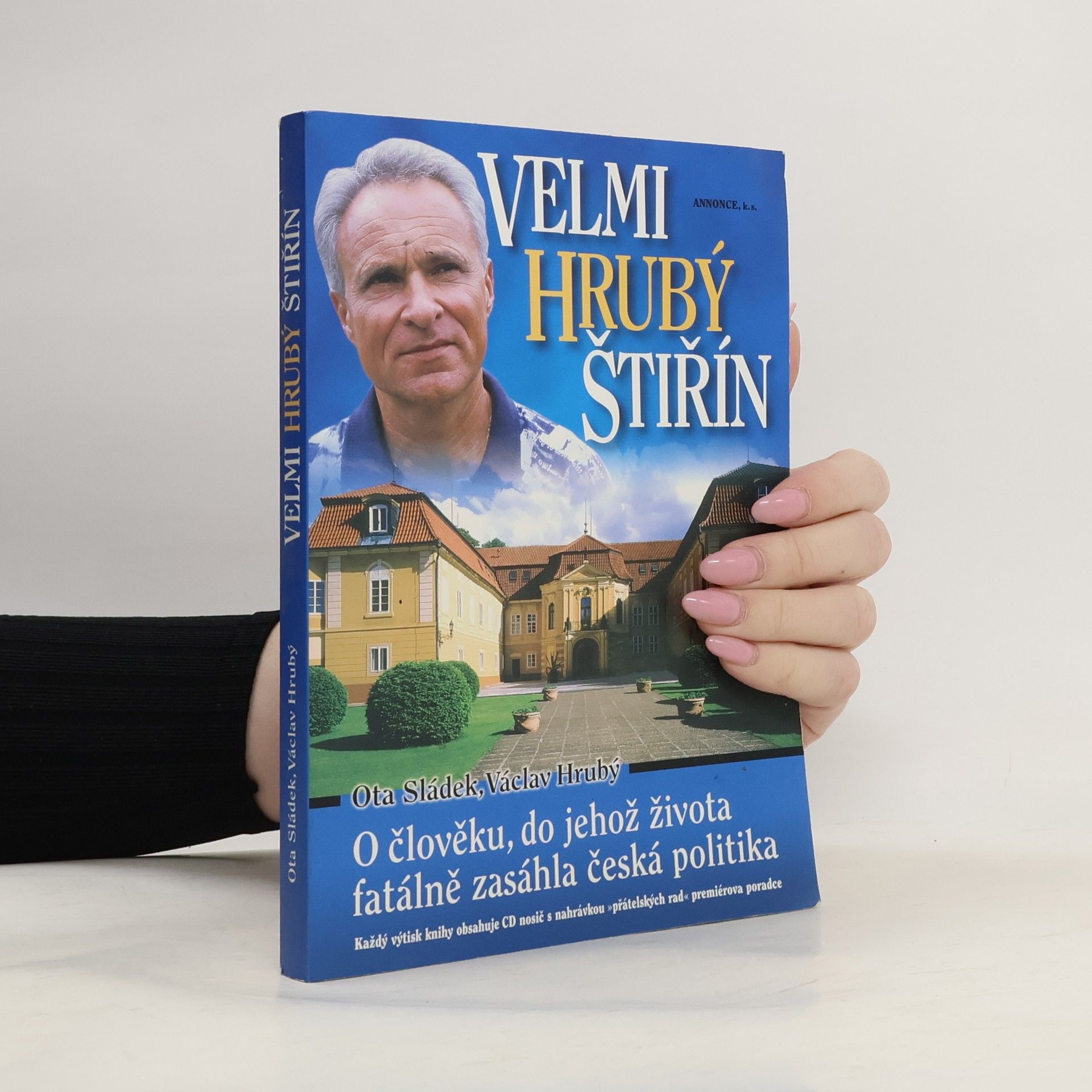 Ota Sládek Velmi hrubý Štiřín. O člověku, do jehož života fatálně zasáhla česká politika