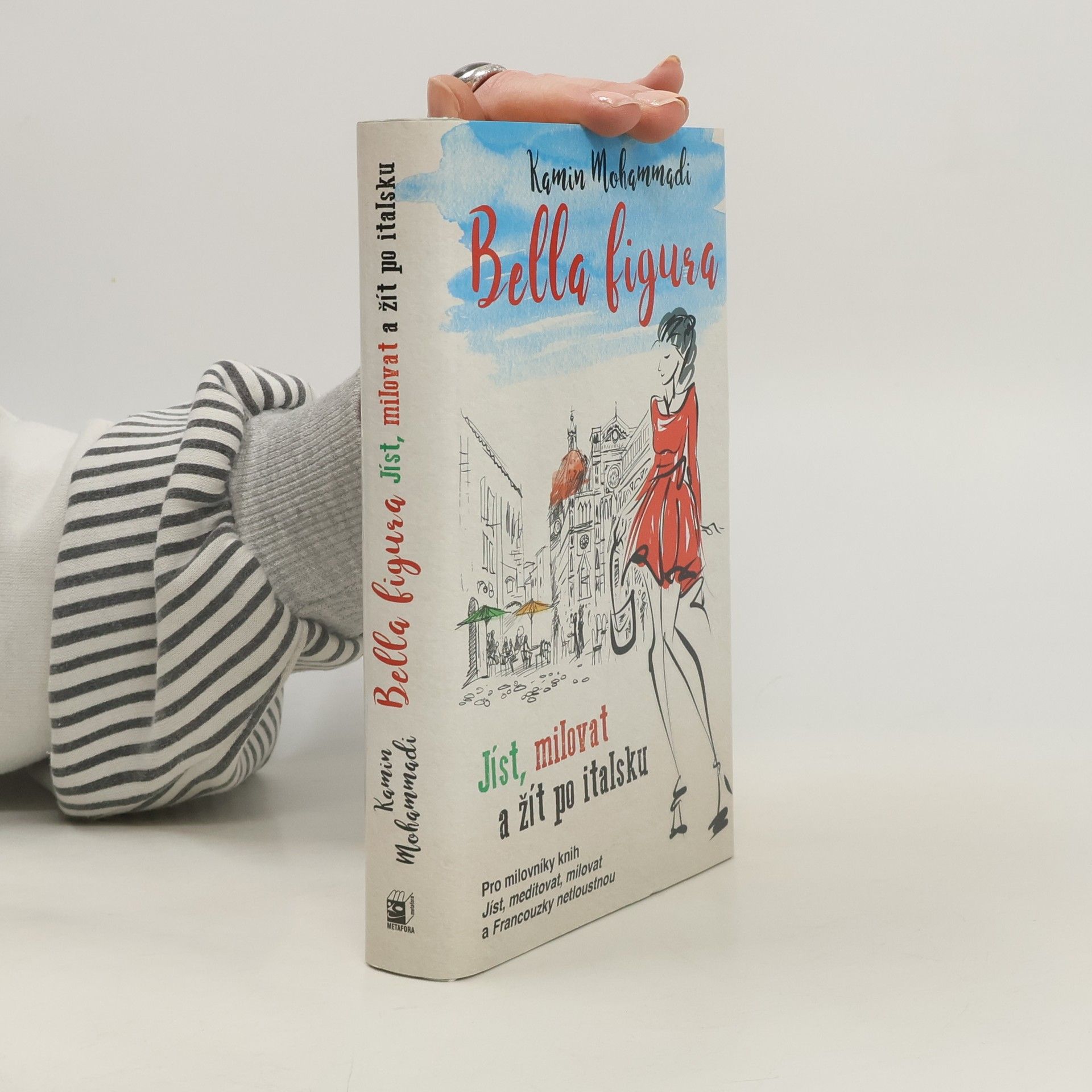 Bella figura. Jíst, milovat a žít po italsku