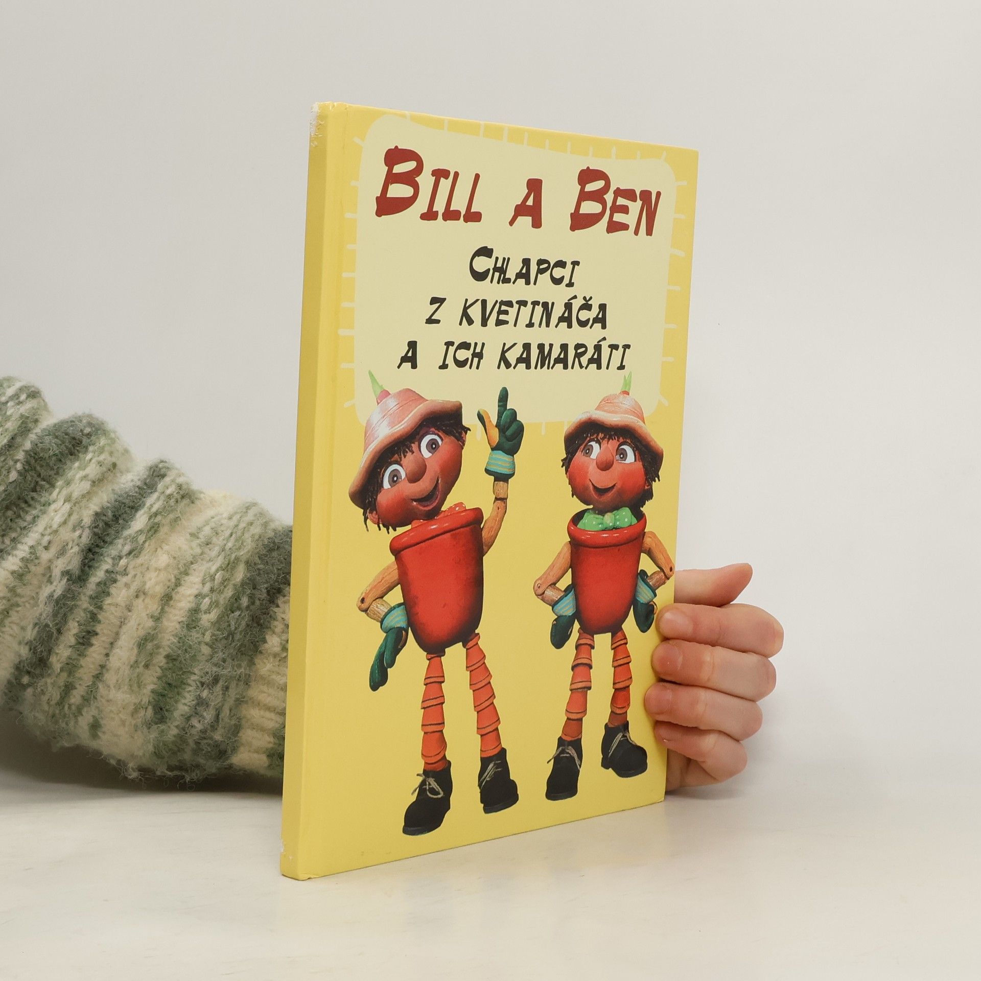 Kolektív autorov Bill a Ben Chlapci z kvetináča a ich kamaráti