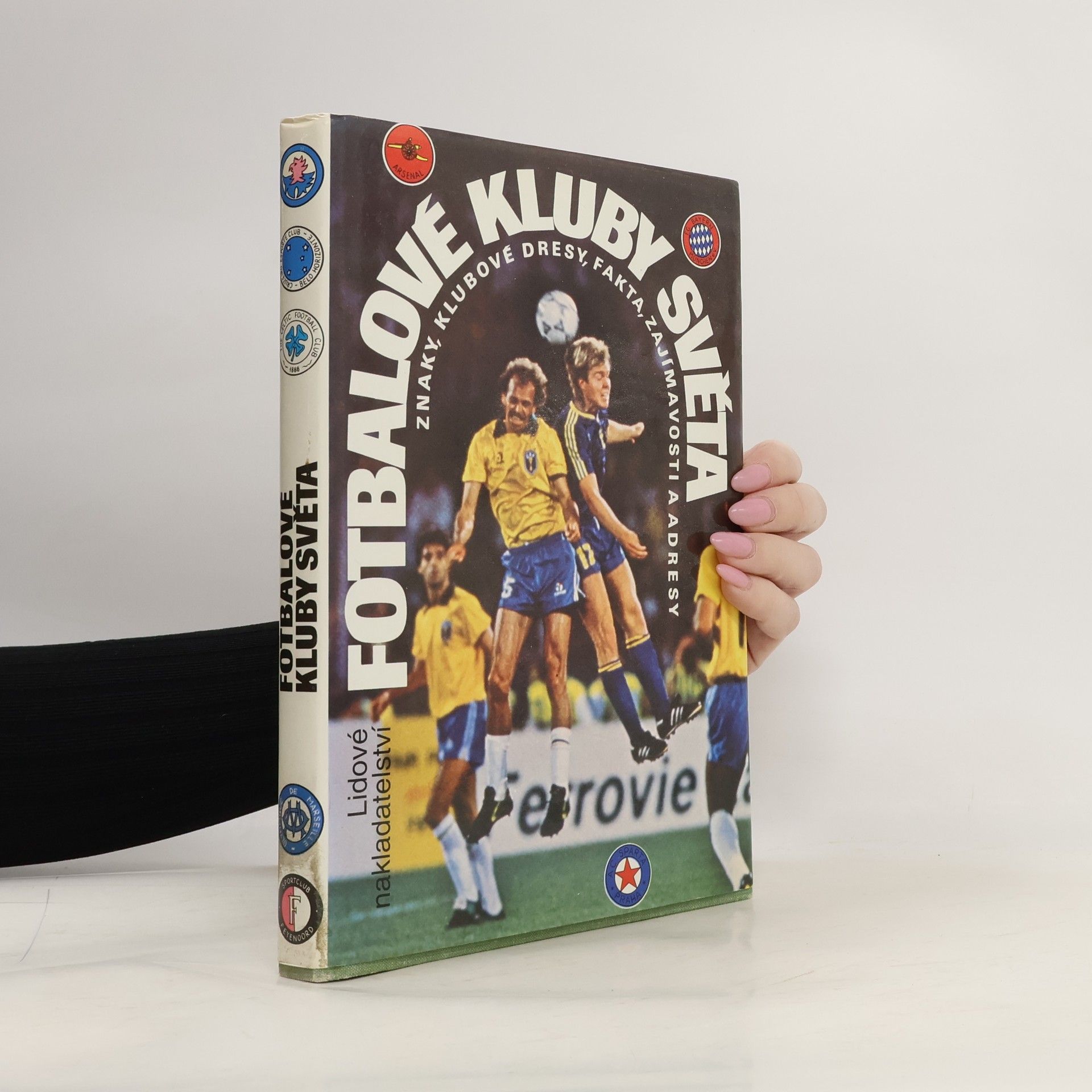 Jindřich Horák Fotbalové kluby světa. Znaky, klubové dresy, fakta, zajímavosti a adresy