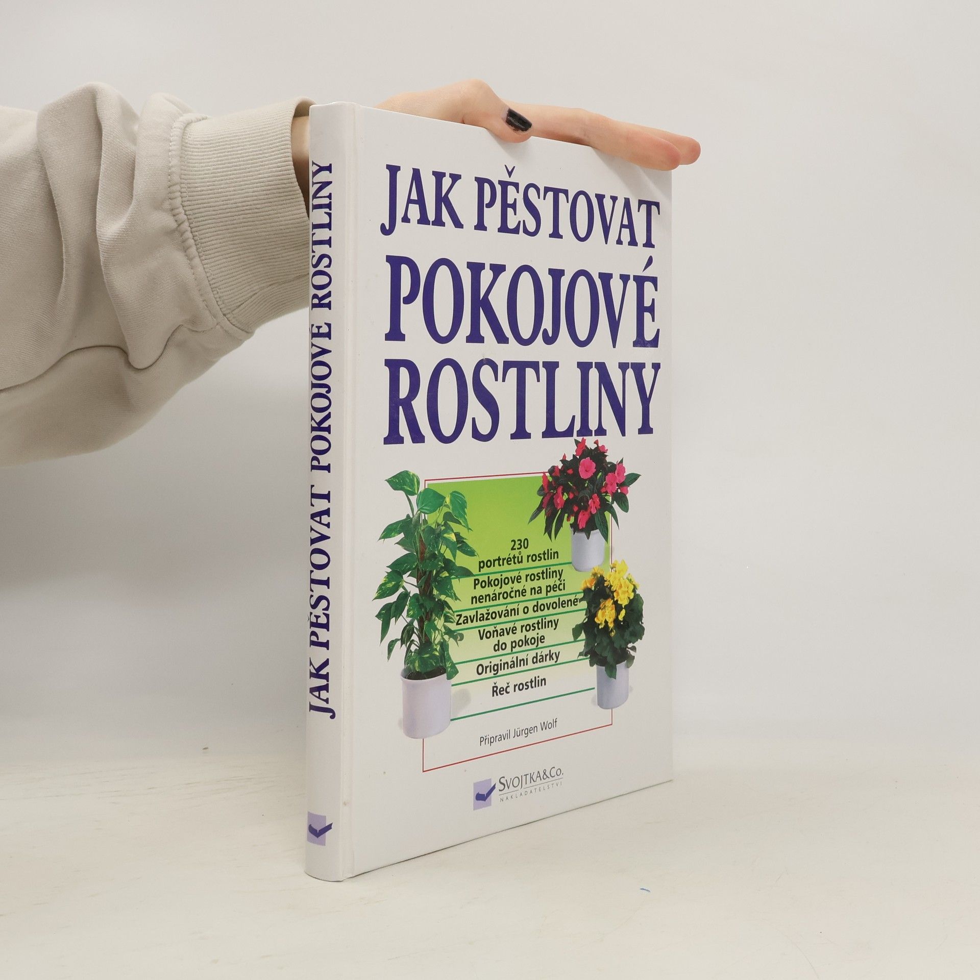 Jürgen Wolf Jak pěstovat pokojové rostliny