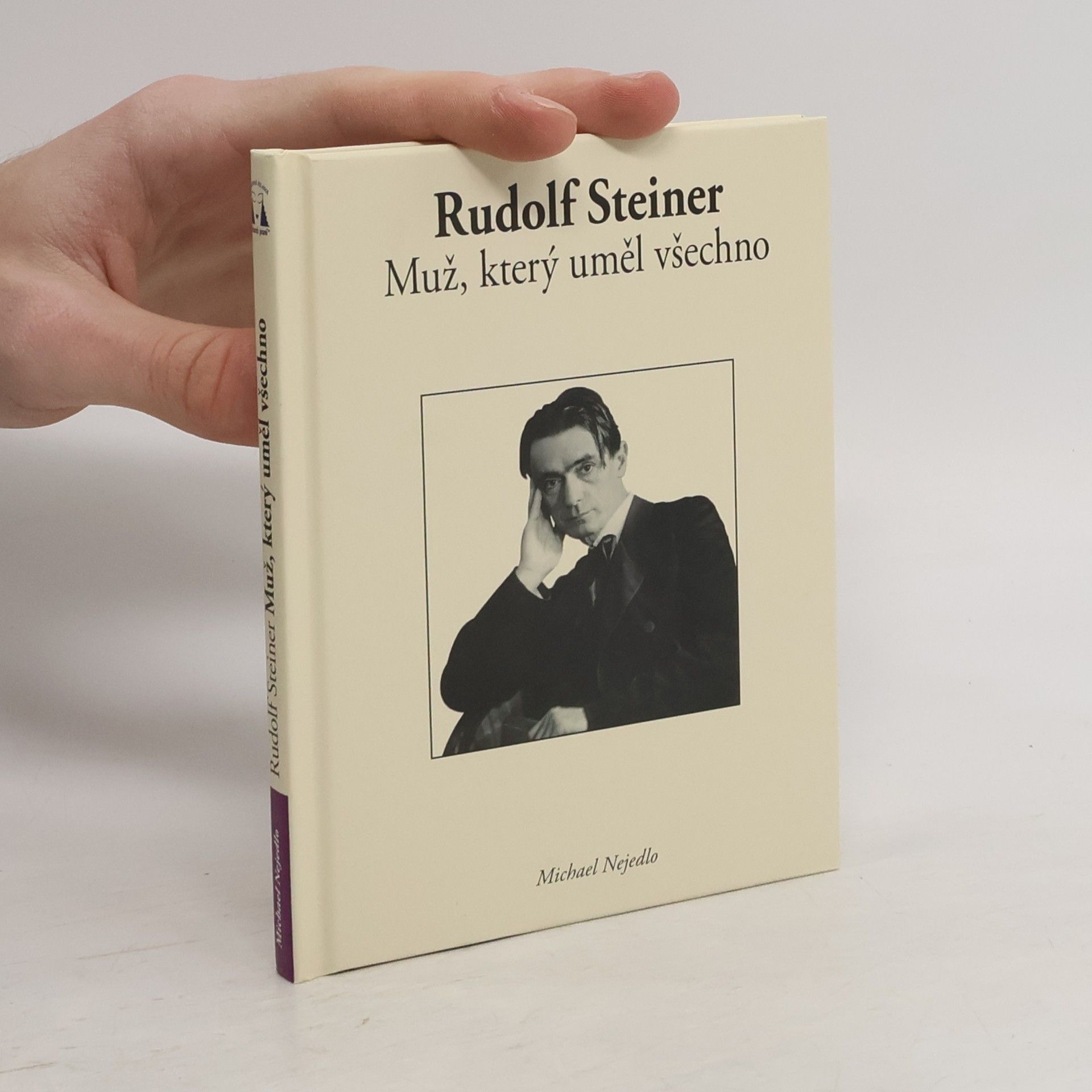Michael Nejedlo Rudolf Steiner: Muž, který uměl všechno