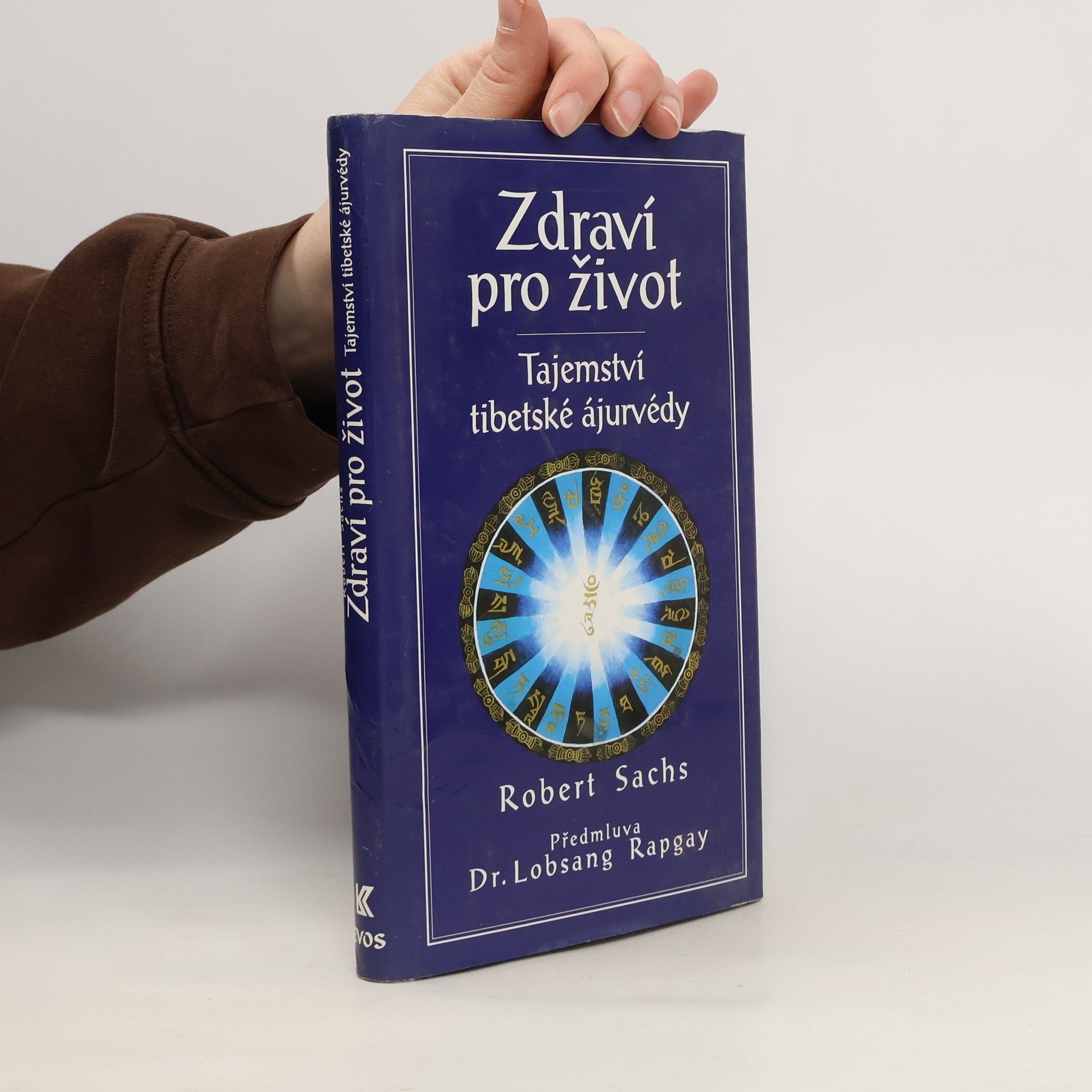 Robert Sachs Zdraví pro život : tajemství tibetské ájurvédy