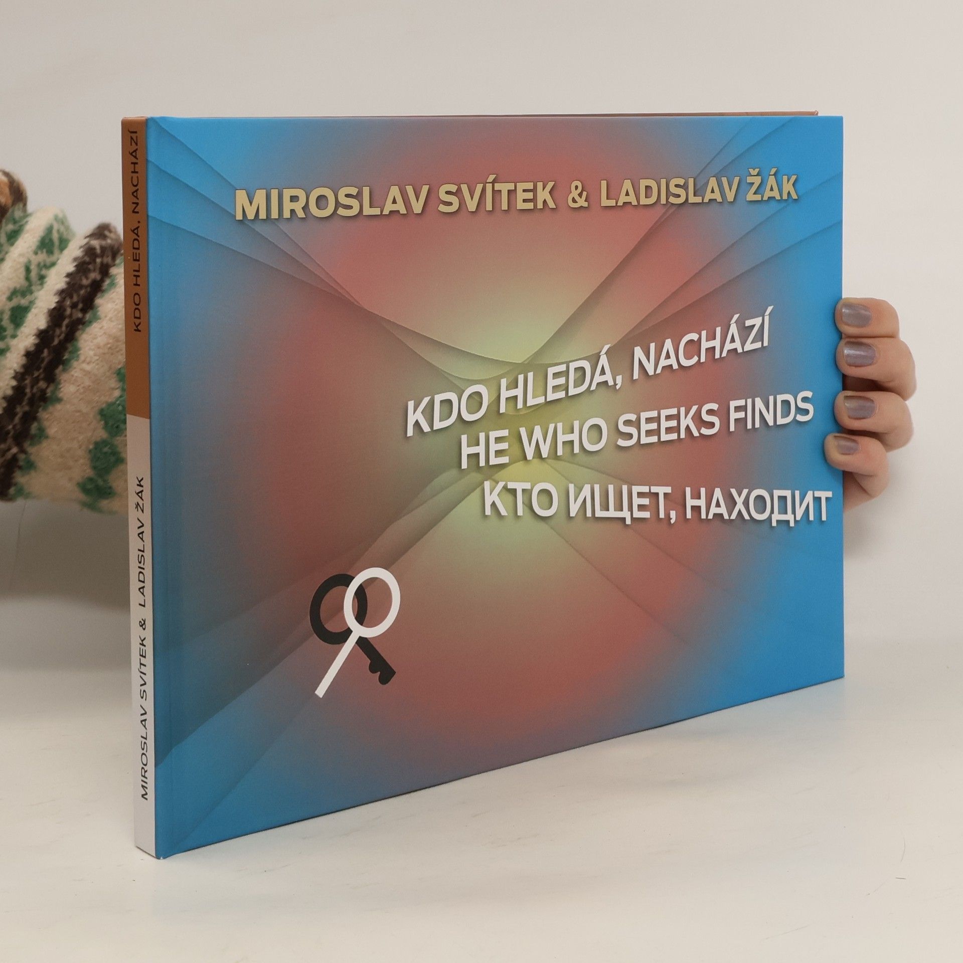 Kdo hledá, nachází. He who seeks finds. Kto iščet, nachodit