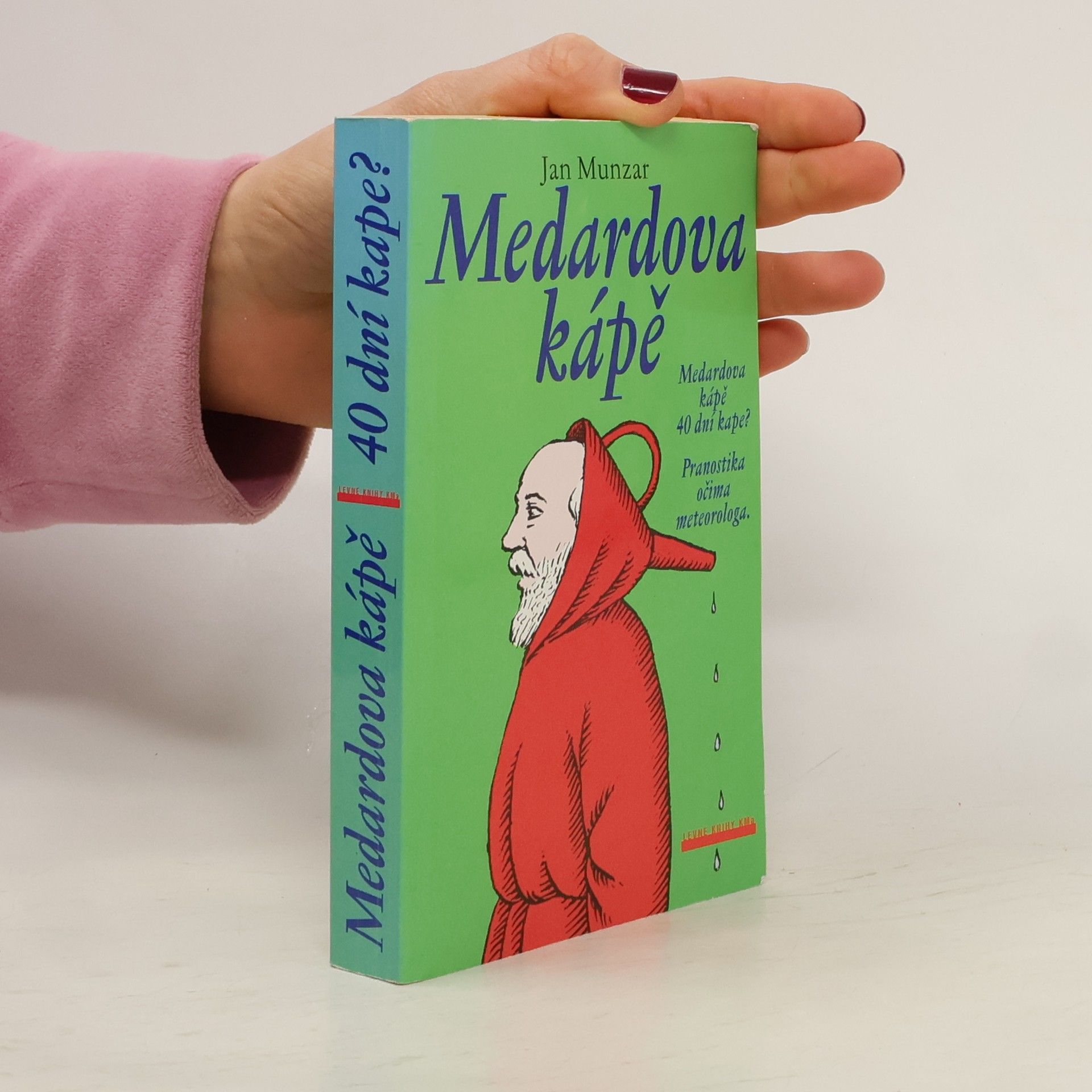 Jan Munzar Medardova kápě. Pranostiky očima meteorologa