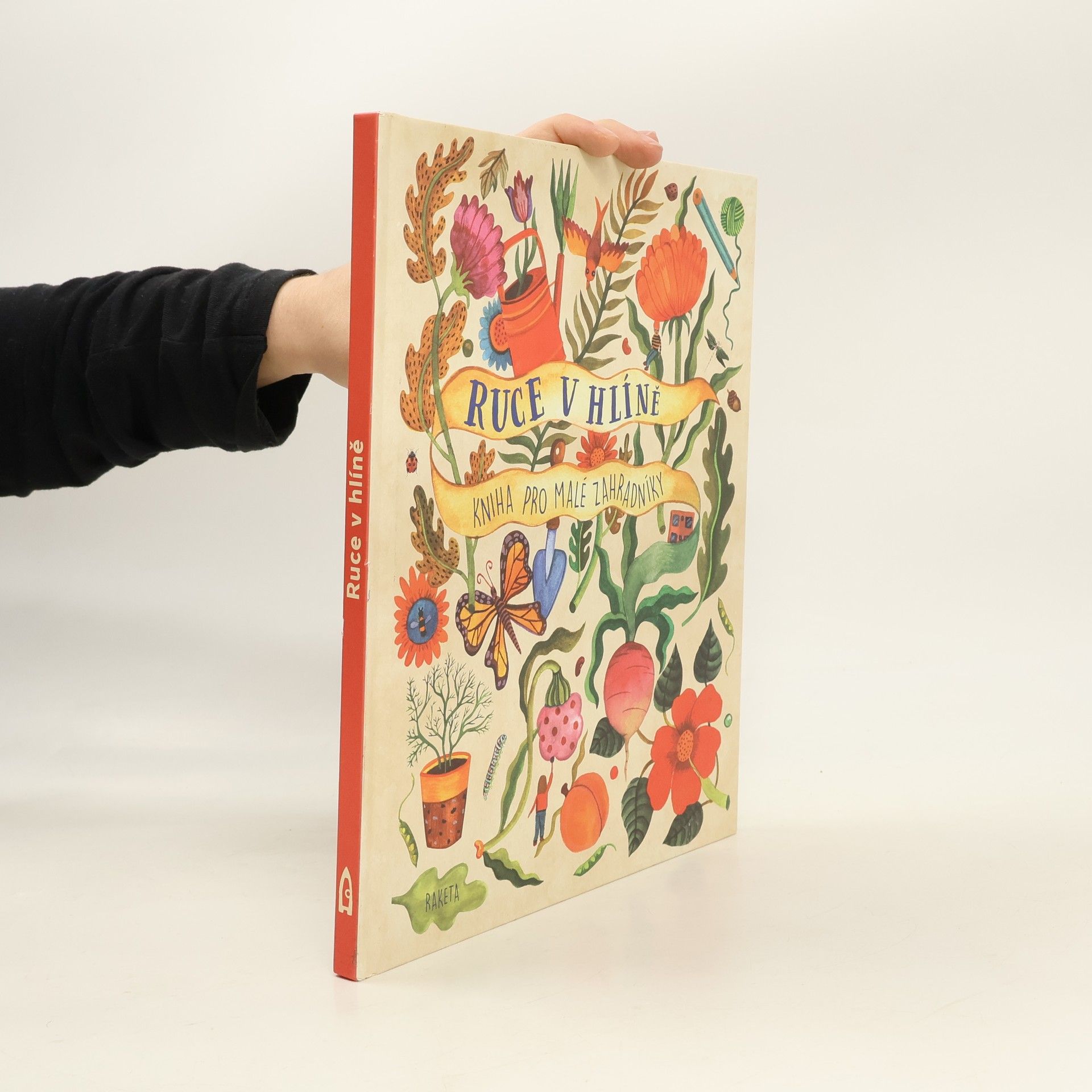 Ruce v hlíně : kniha pro malé zahradníky