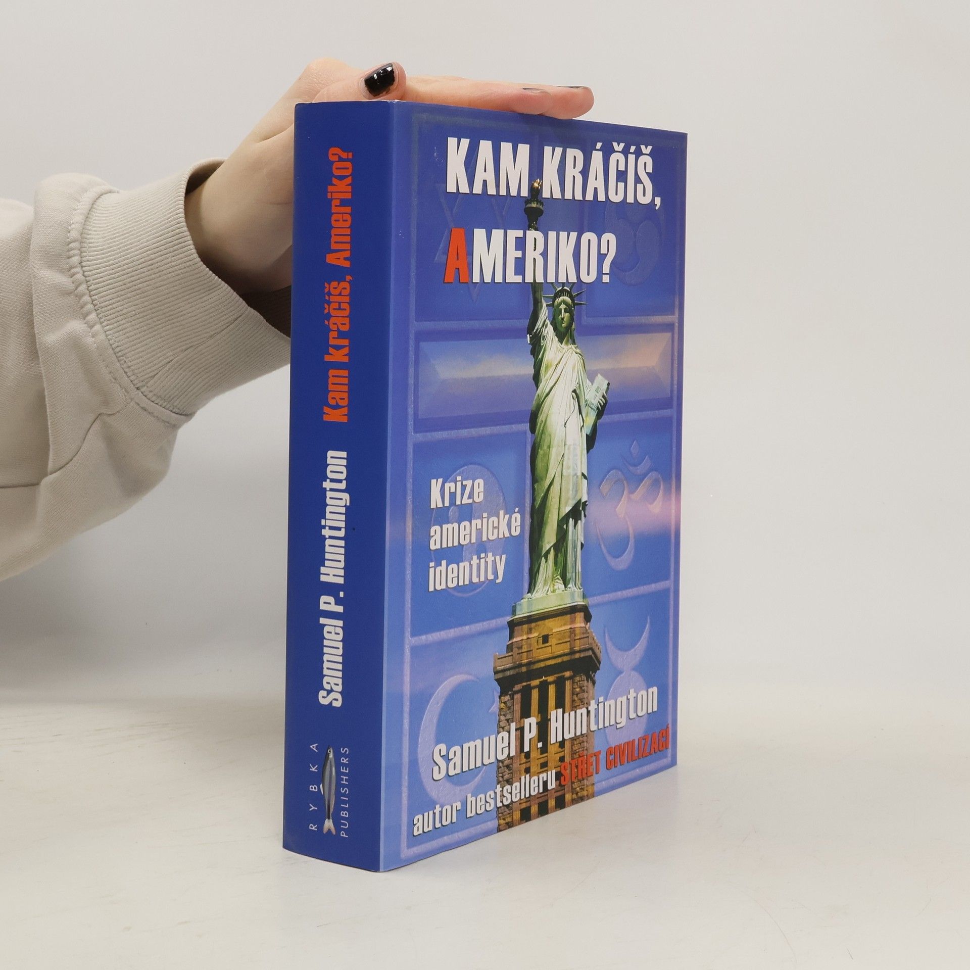 Samuel Phillips Huntington Kam kráčíš, Ameriko? Krize americké identity