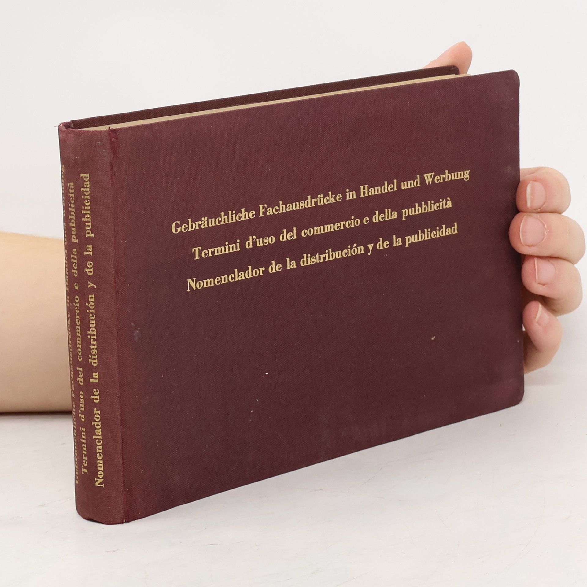 AA.VV. Gebräuliche Fachausdrücke in Handel und Werbung Termini d´uso del commercio e della pubblicitá. Nomenclador de la distribución y de la publicidad