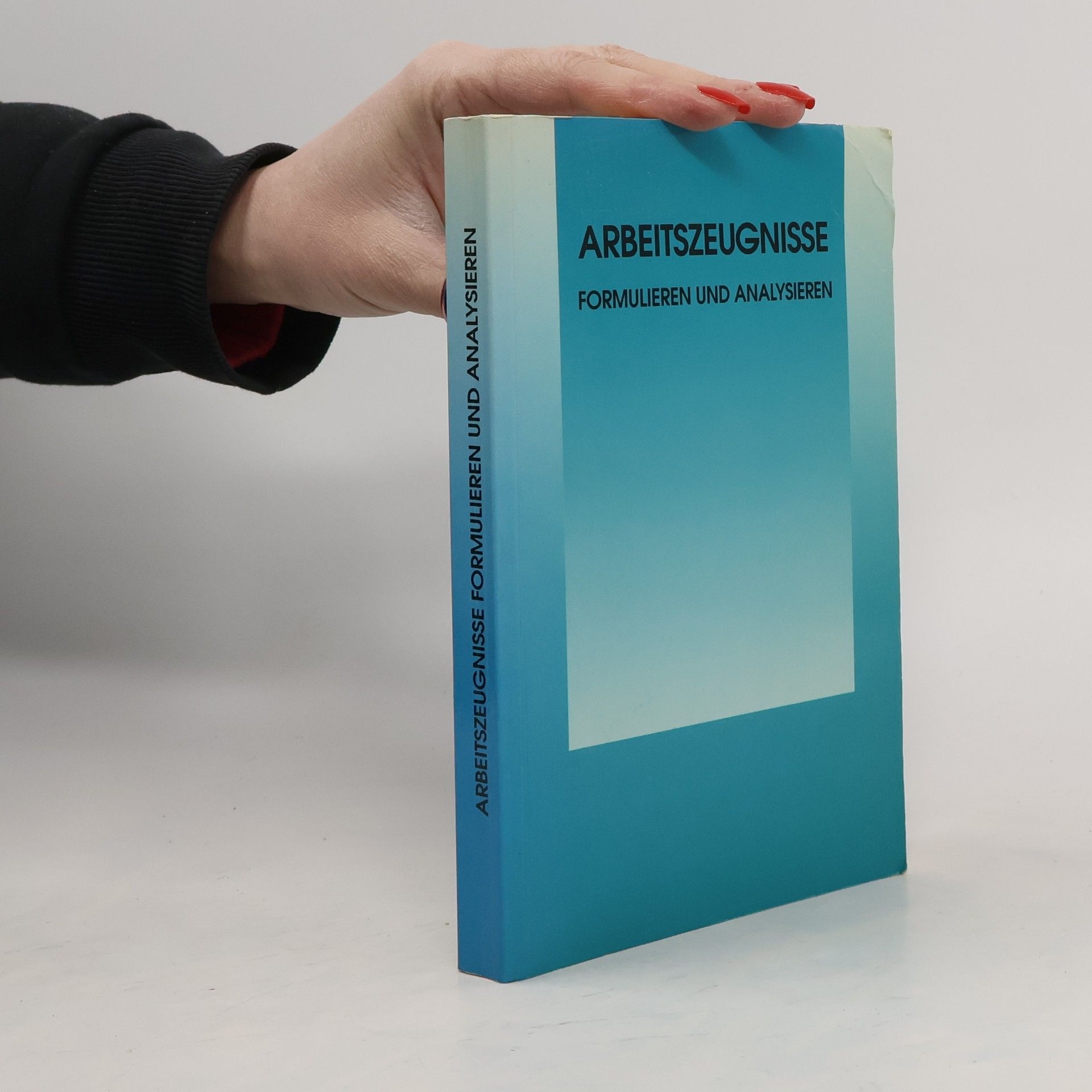 Auteurscollectief Arbeitszeugnisse. Formulieren und Analysieren