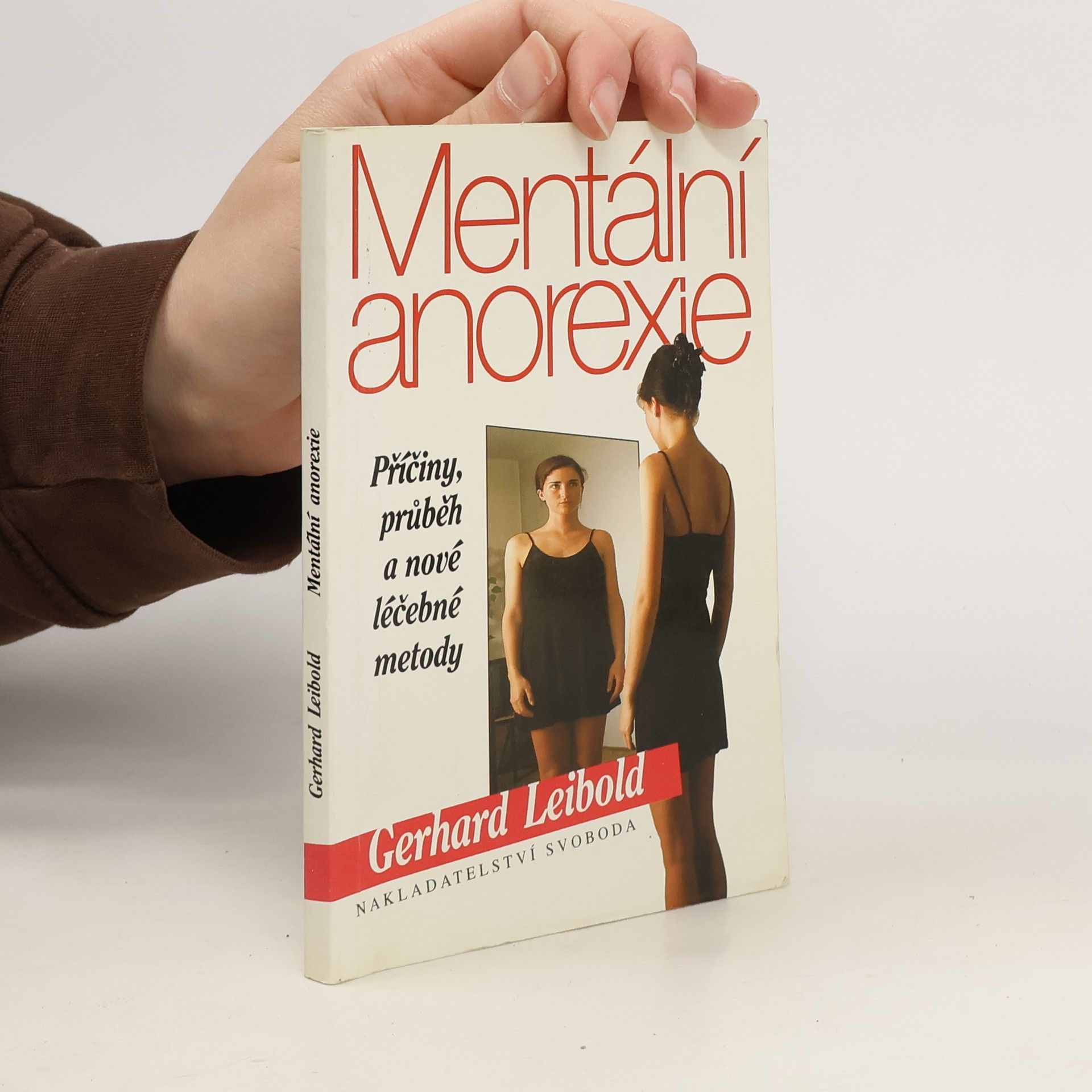 Mentální anorexie. Příčiny, průběh a nové léčebné metody