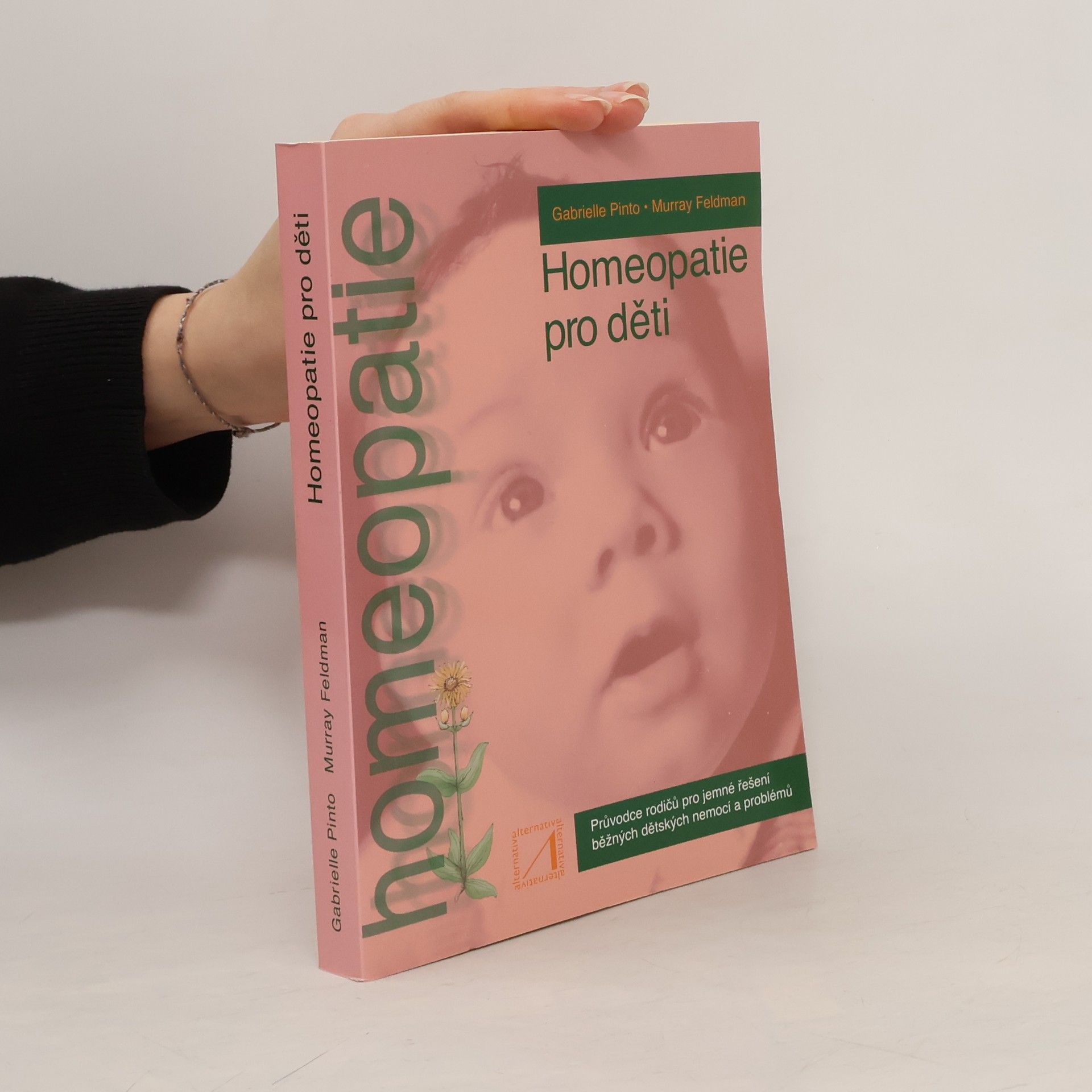 Gabrielle Pinto Homeopatie pro děti. Rádce rodičů při léčbě běžných dětských onemocnění