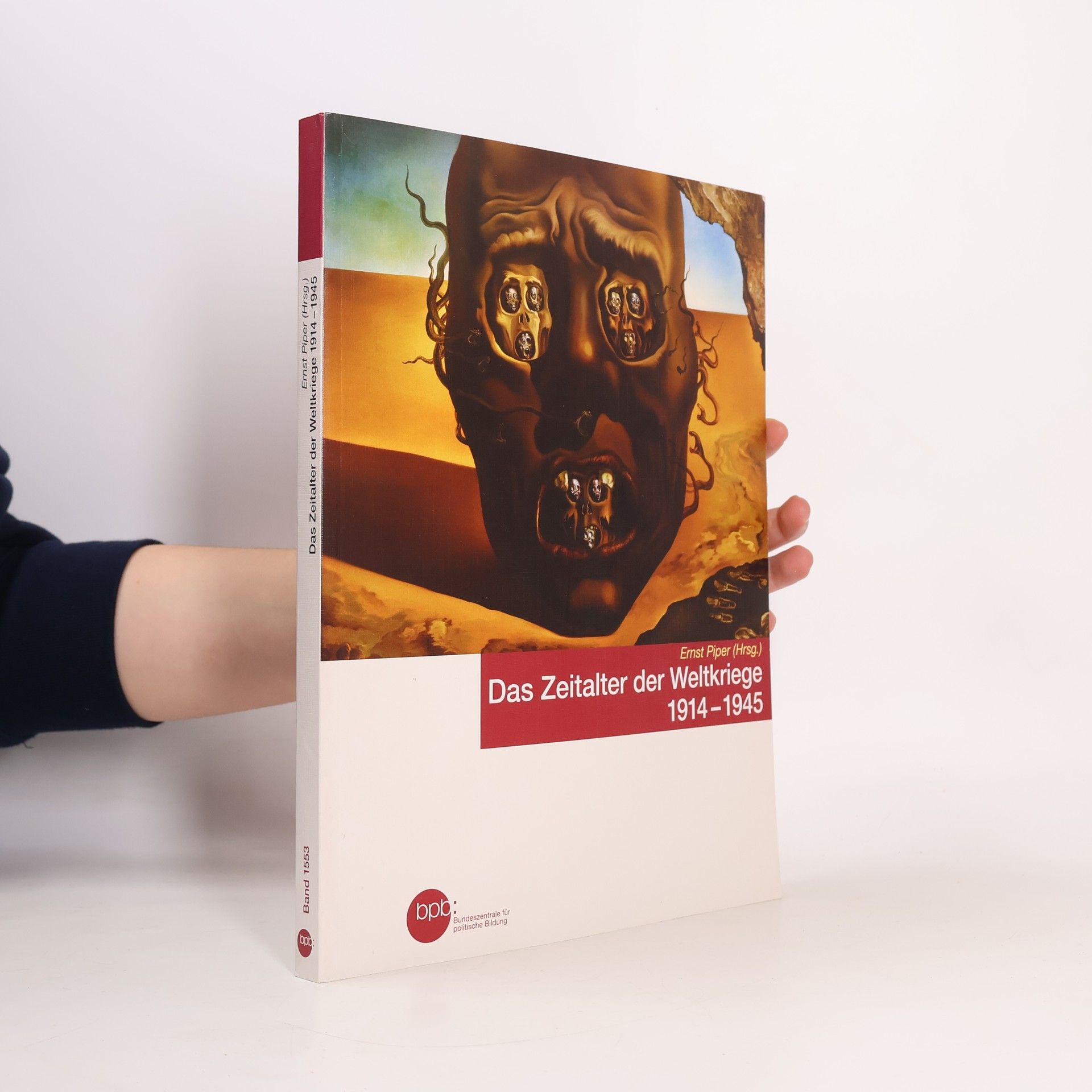 Ernst Piper Das Zeitalter der Weltkriege 1914 - 1945