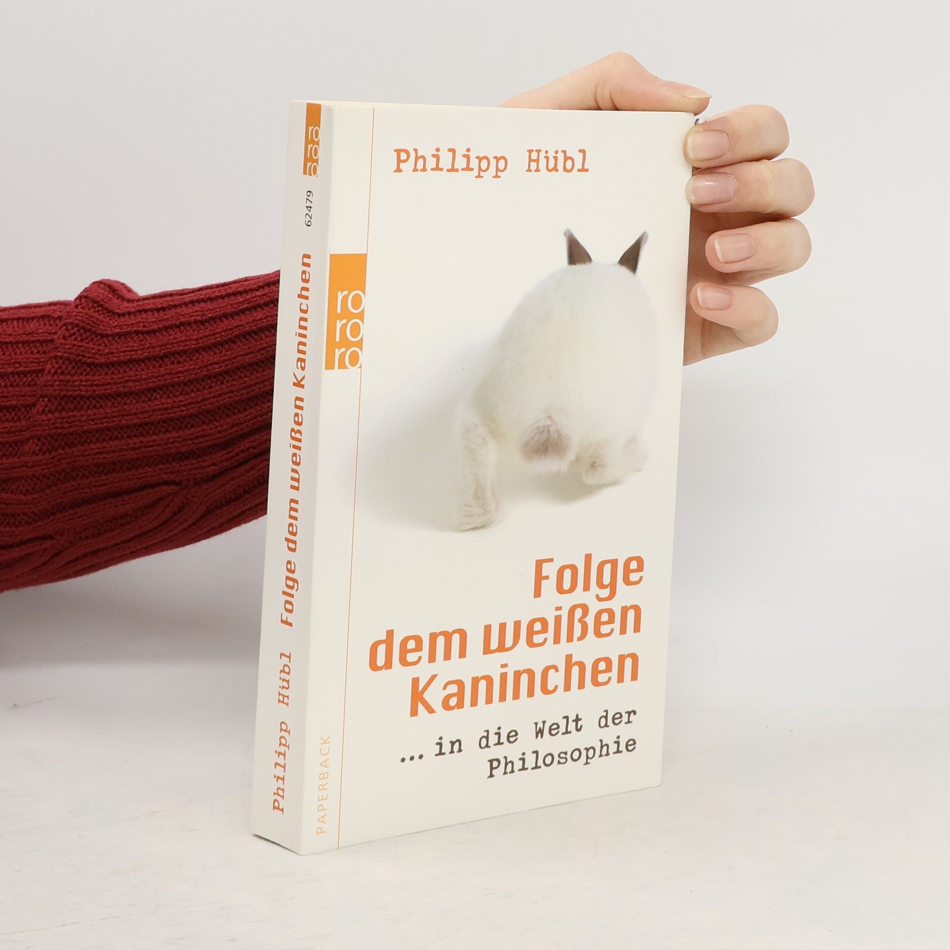 Philipp Hübl Folge dem weißen Kaninchen ... in die Welt der Philosophie