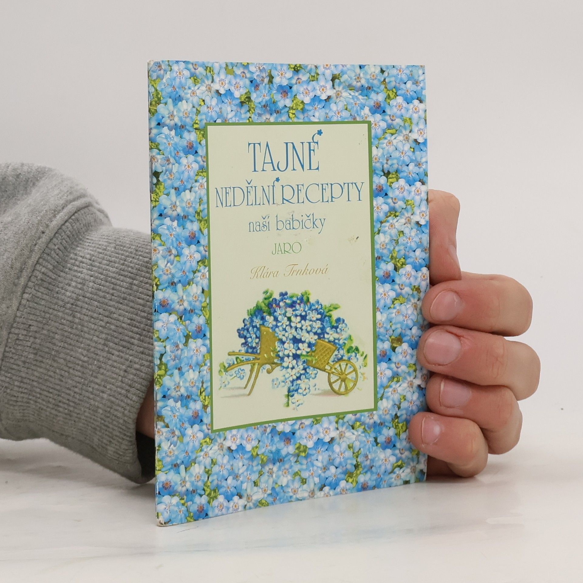 Klára Trnková Tajné nedělní recepty naší babičky. Jaro