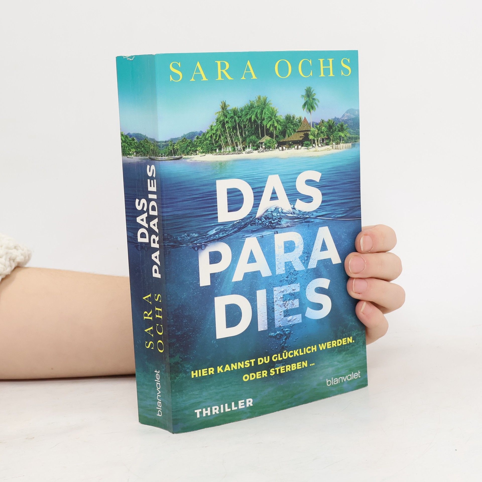 Sara Ochs Das Paradies - Hier kannst du glücklich werden. Oder sterben ...