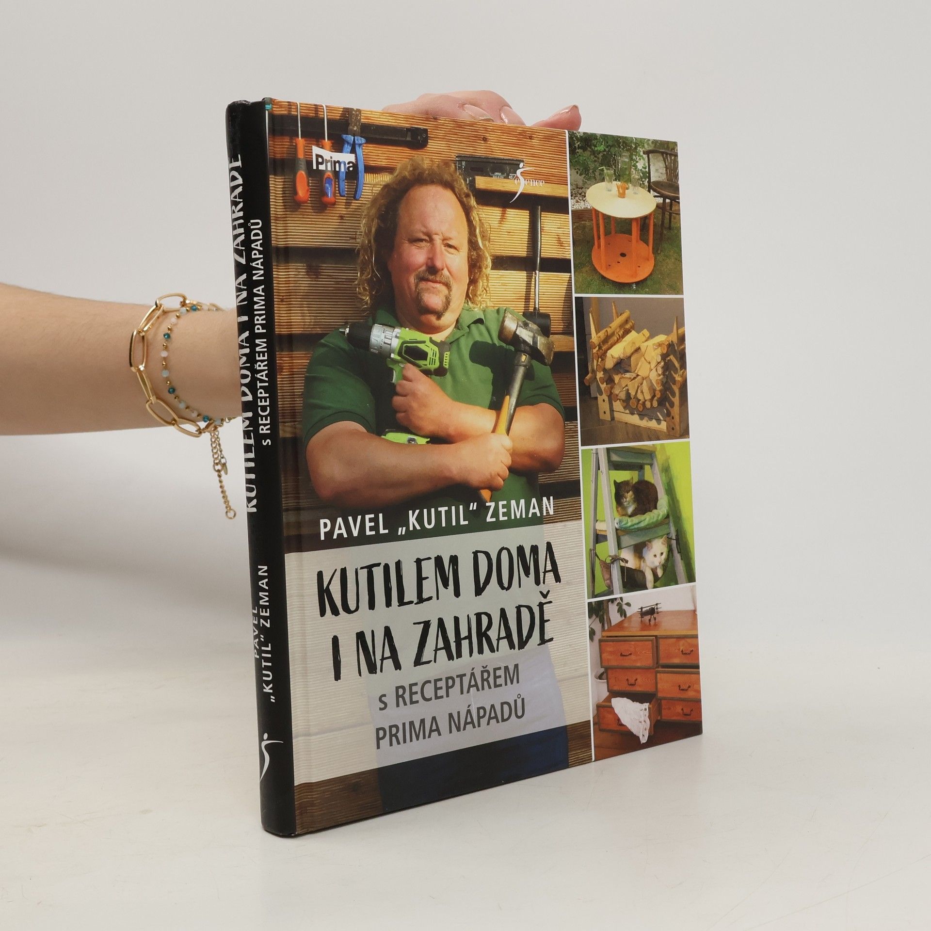Pavel Zeman Kutilem doma i na zahradě : s receptářem prima nápadů