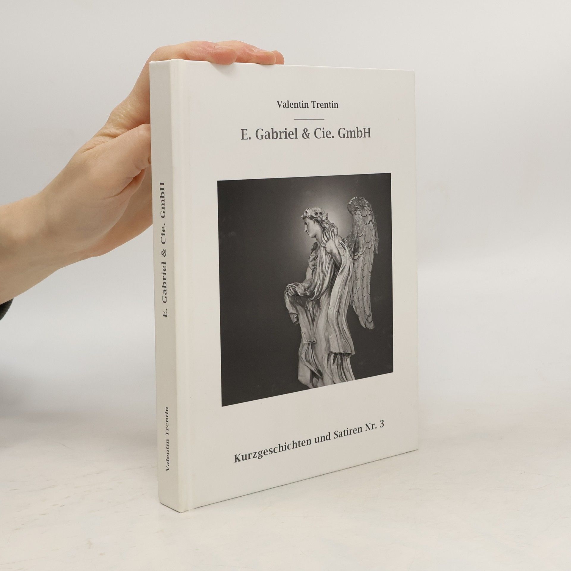 Kurzgeschichten und Satiren - 3: E. Gabriel & Cie. GmbH