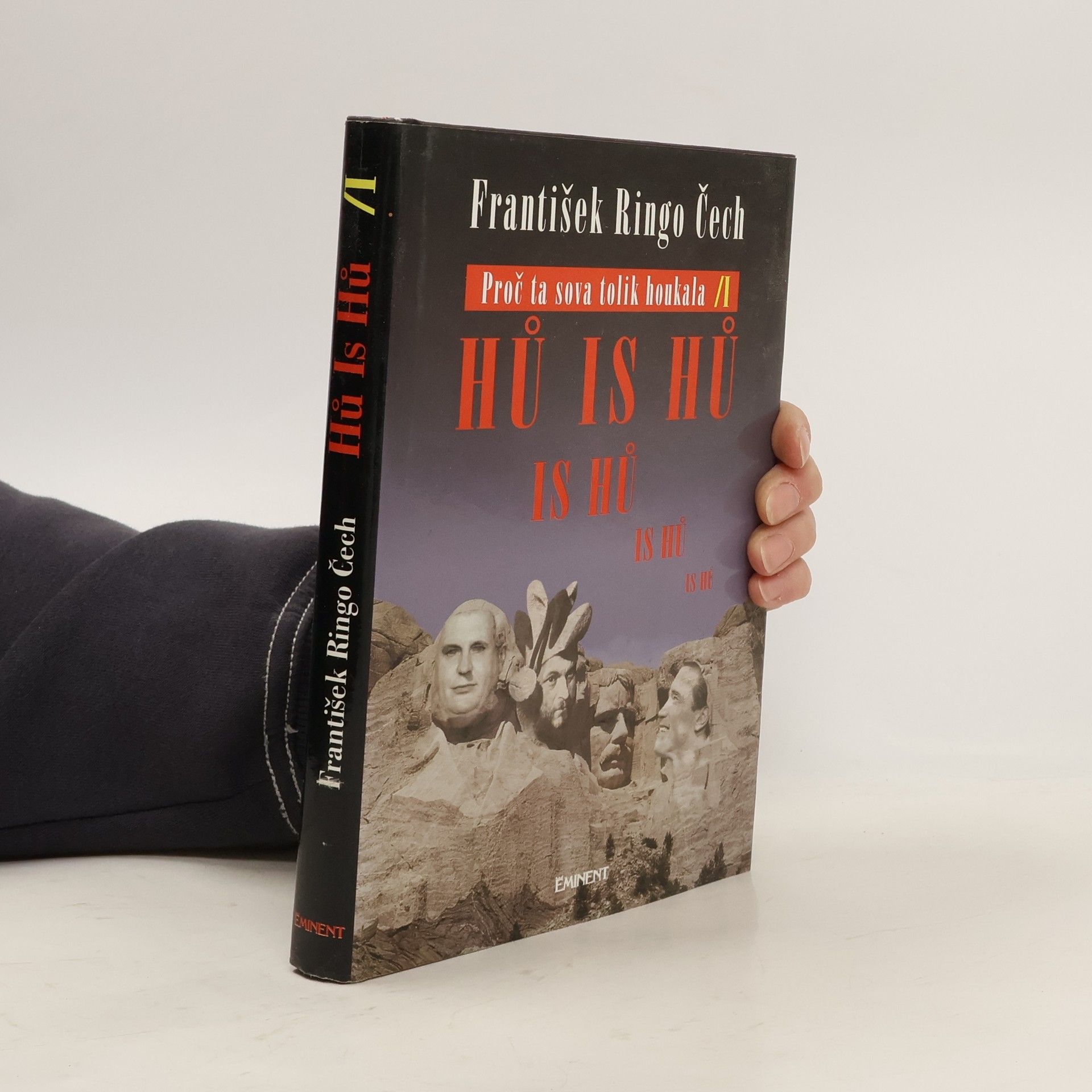 František Ringo Čech Proč ta sova tolik houkala hů is hů is hů is hů is hů. Povídání o lidech, kteří nejsou kreténi