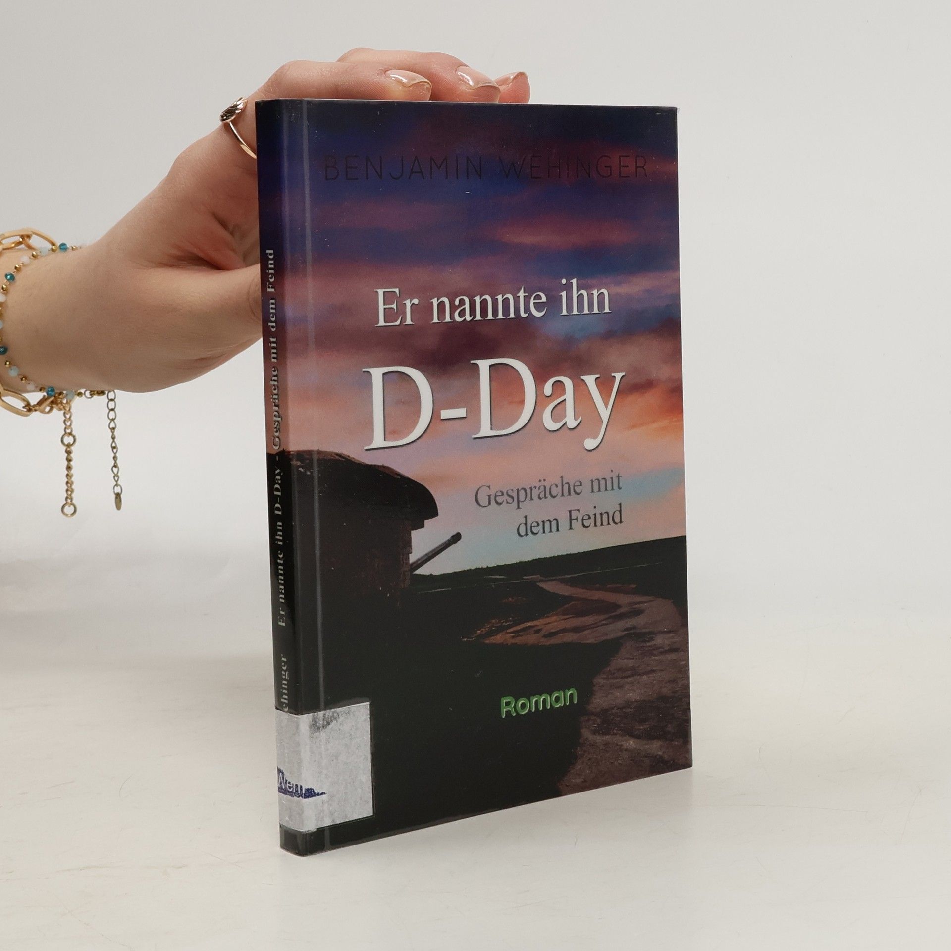 Benjamin Wehinger Er nannte ihn D-Day