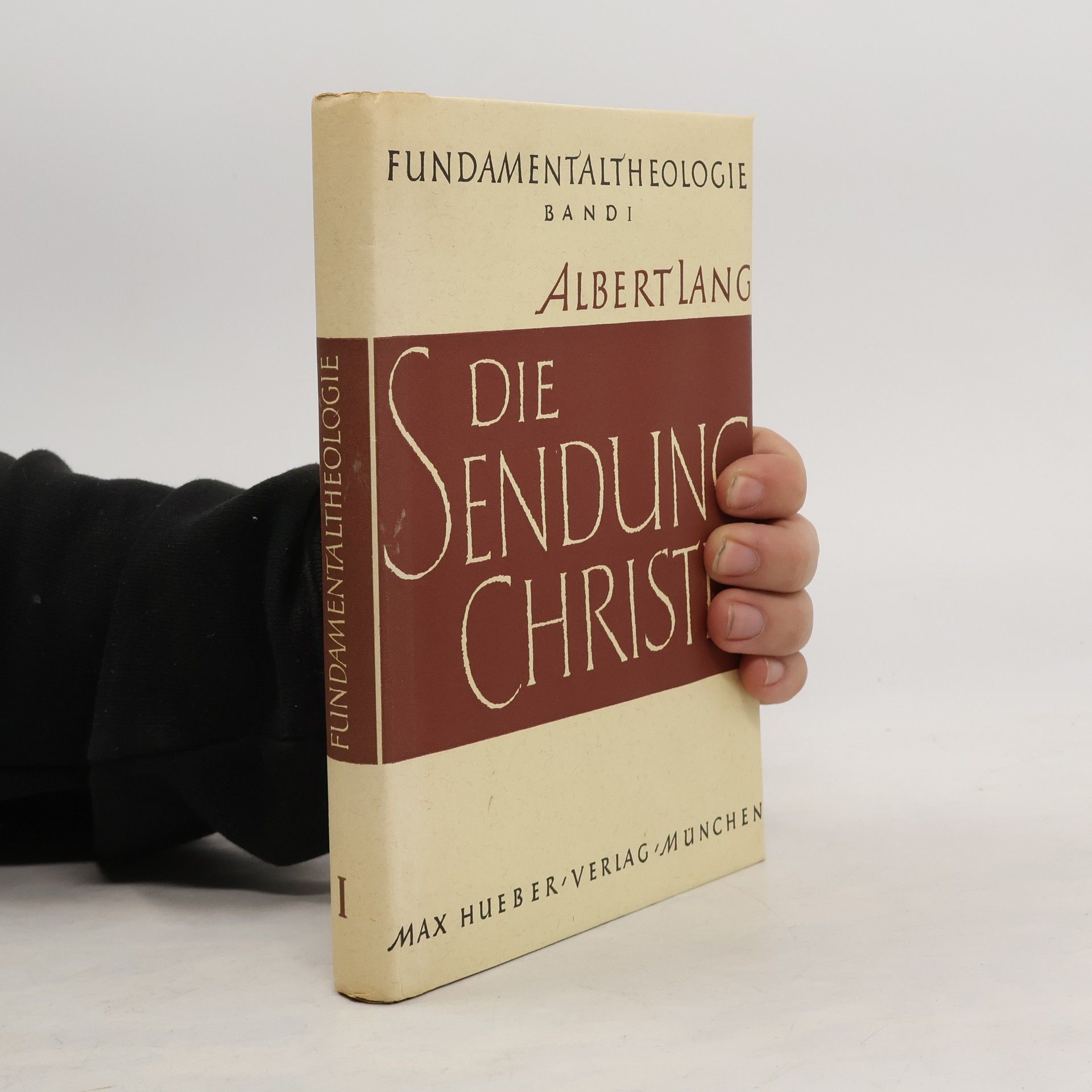 Fundamentaltheologie. Bd. 1, Die Sendung Christi