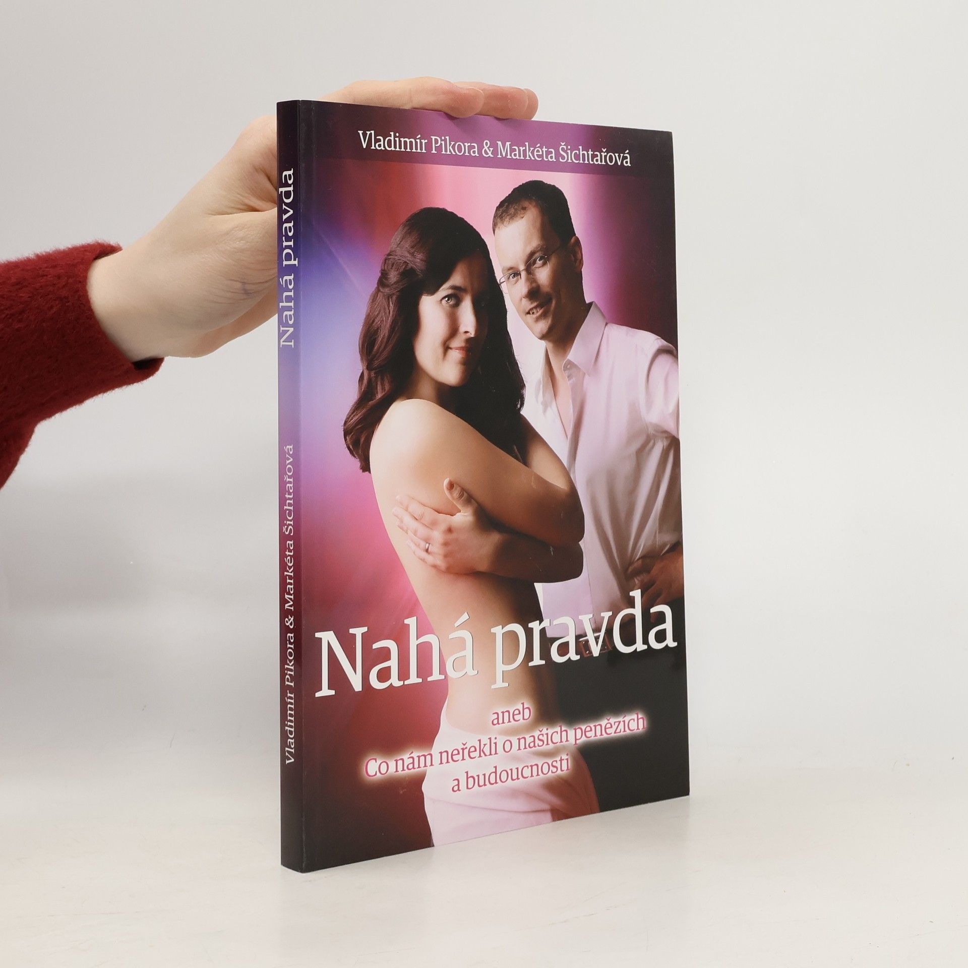 Nahá pravda aneb co nám neřekli o našich penězích a budoucnosti