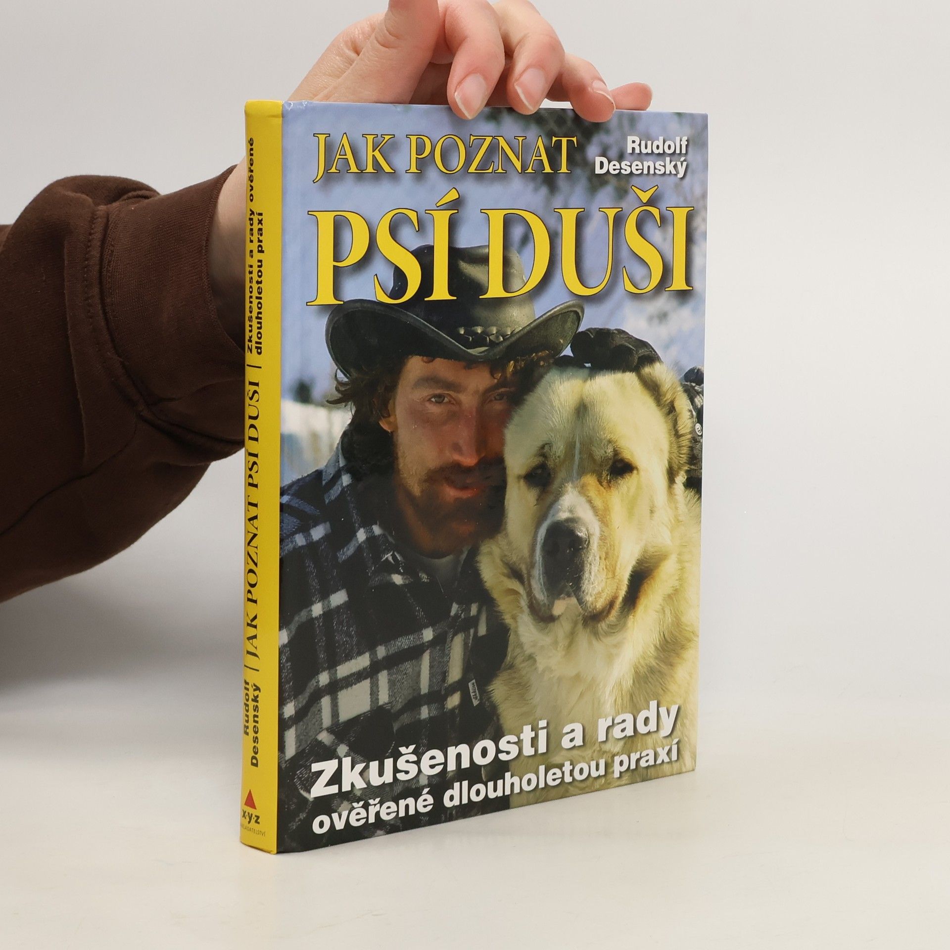 Rudolf Desenský Jak poznat psí duši: Zkušenosti a rady ověřené dlouholetou praxí