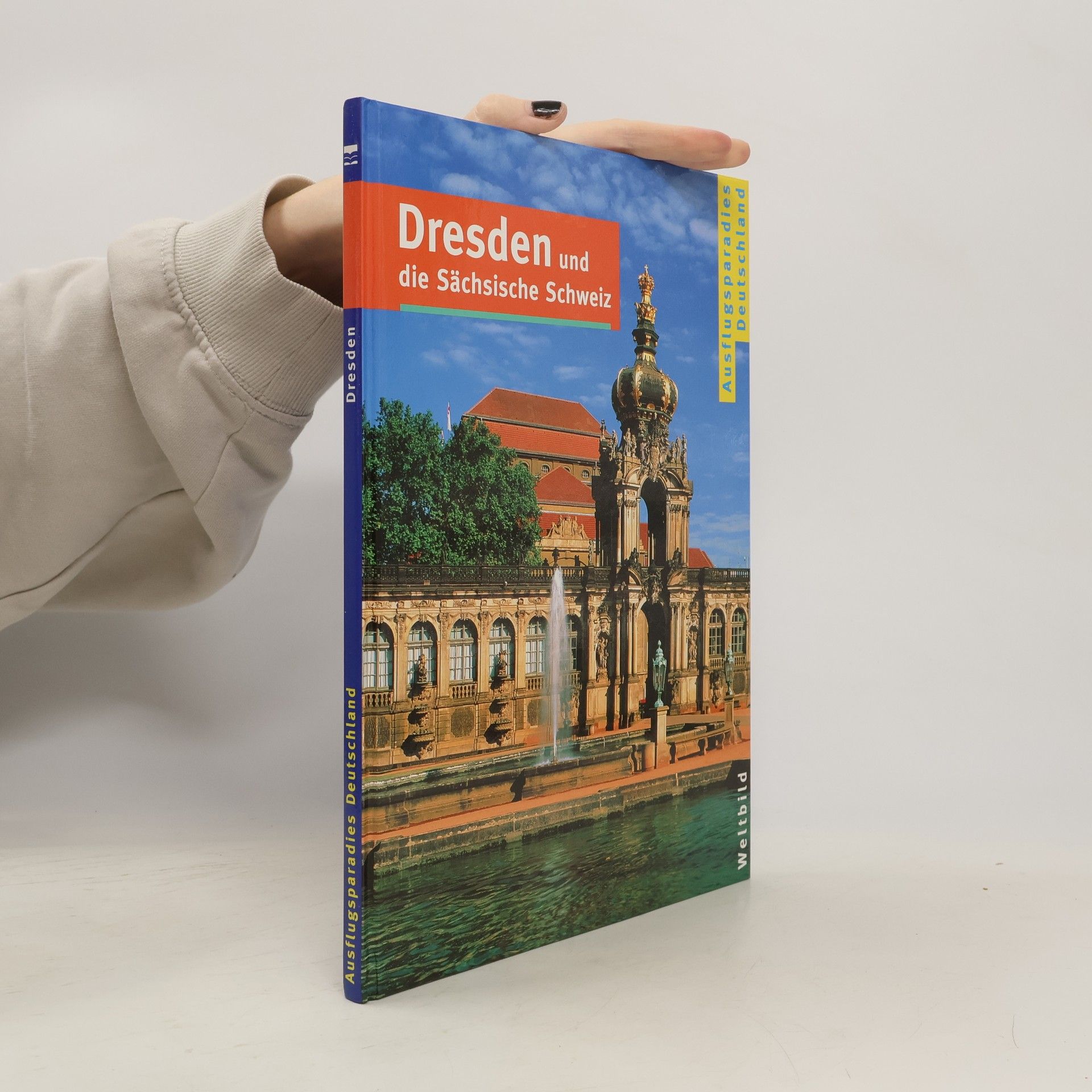 Kolektiv autorů Dresden und die Sächsische Schweiz