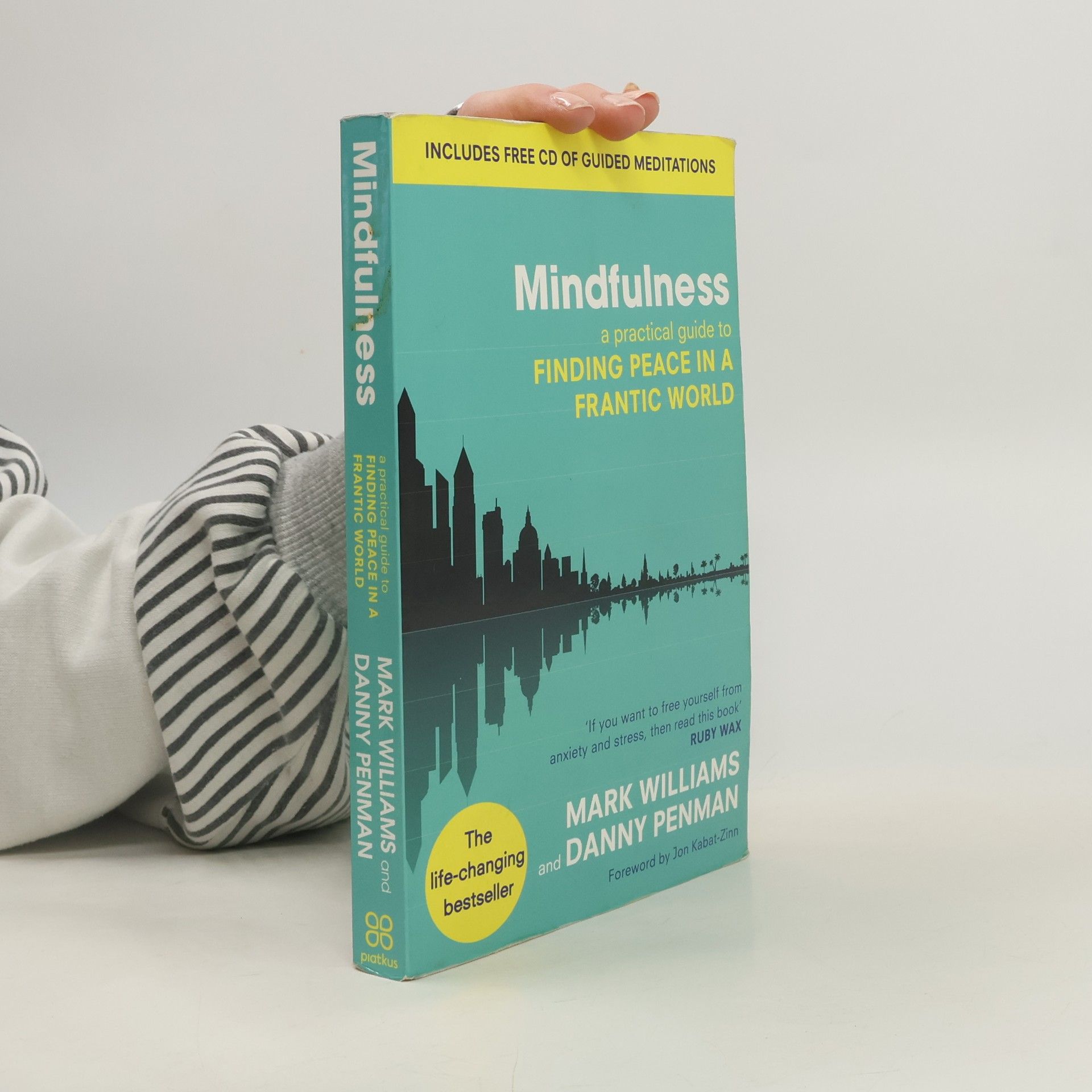 Jon Kabat Zinn Mindfulness : a practical guide to finding peace in a frantic world