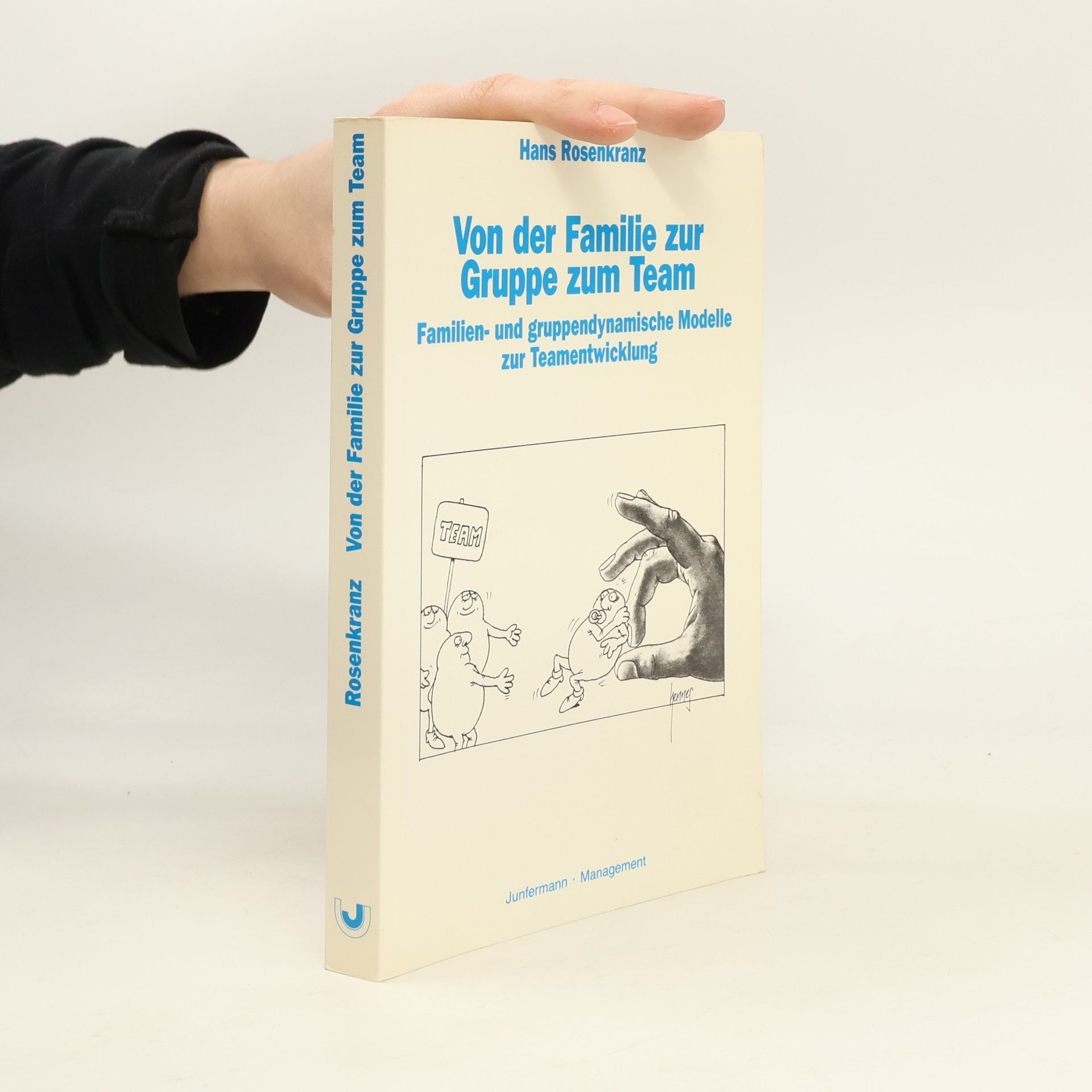 Junfermann-Management: Von der Familie zur Gruppe zum Team