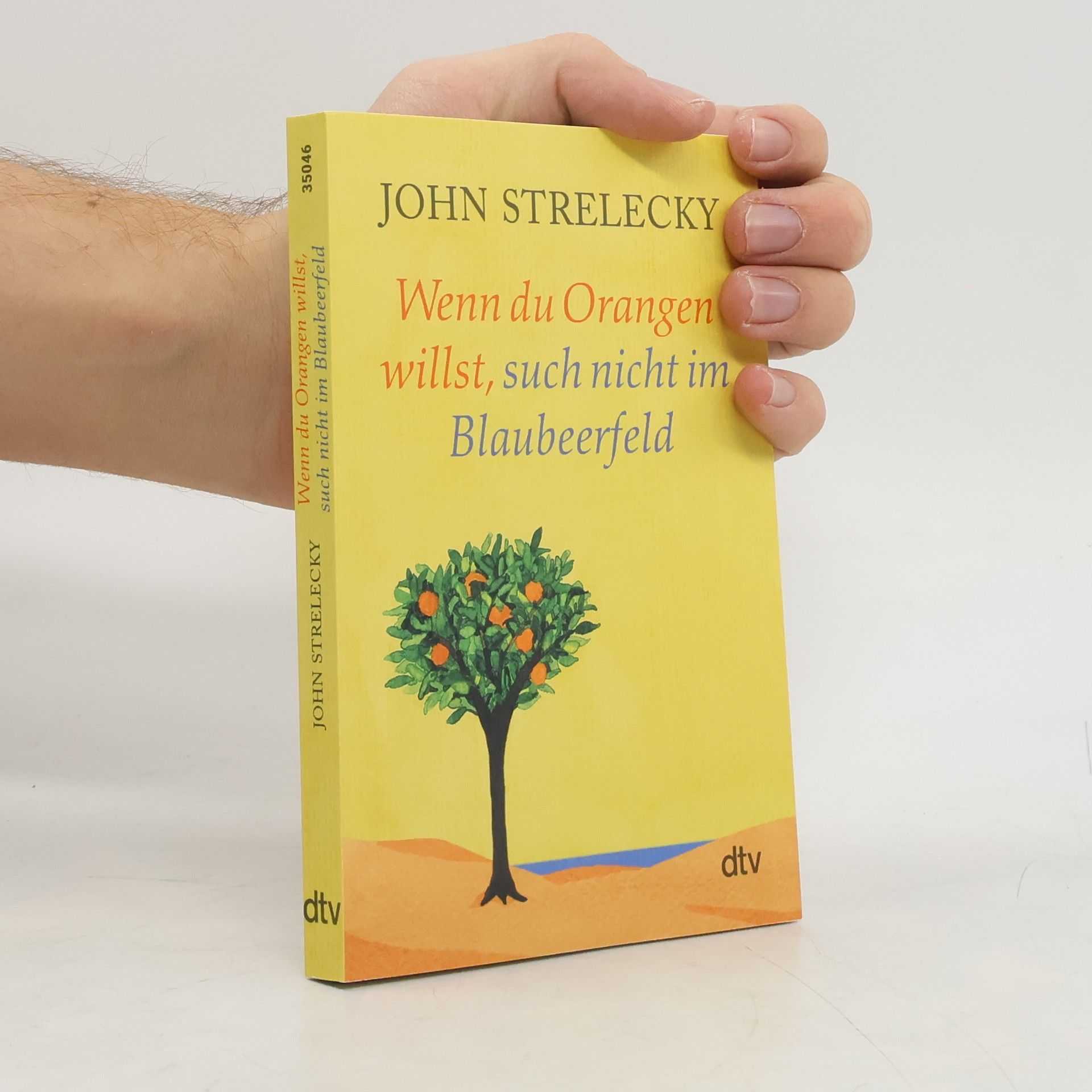 Wenn du Orangen willst, such nicht im Blaubeerfeld