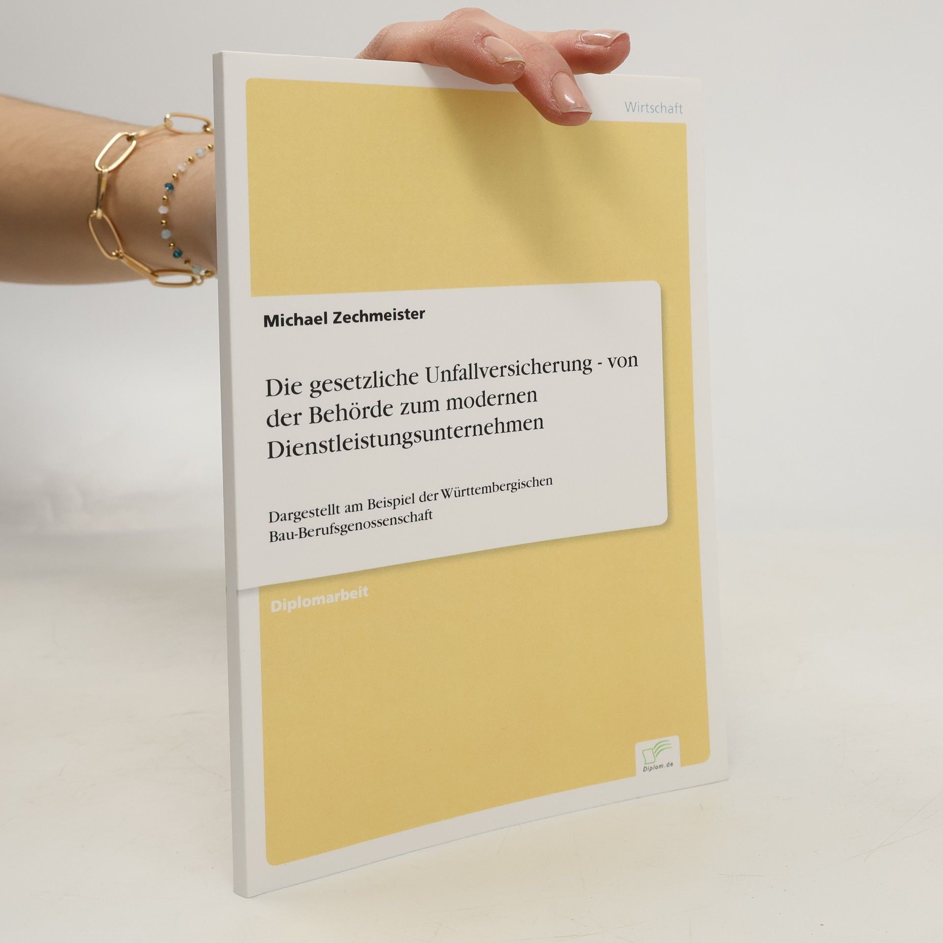 Michael Zechmeister Die gesetzliche Unfallversicherung - von der Behörde zum modernen Dienstleistungsunternehmen