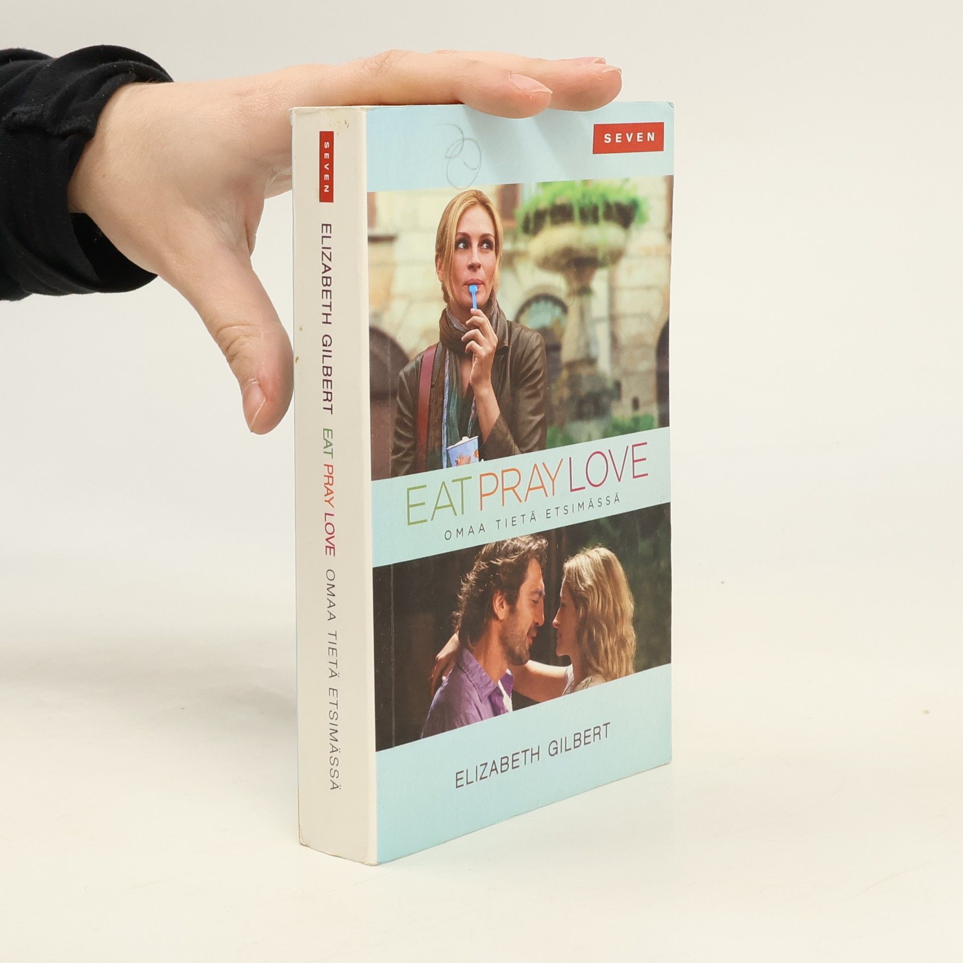 Elizabeth Gilbert Eat, Pray, Love - omaa tietä etsimässä