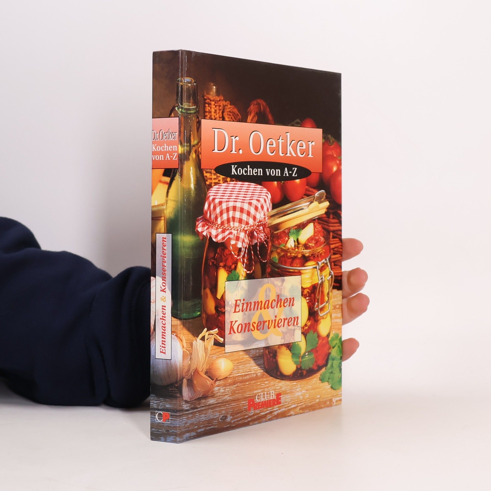 Dr. Oetker. Einmachen & Konservieren. Kochen von A - Z