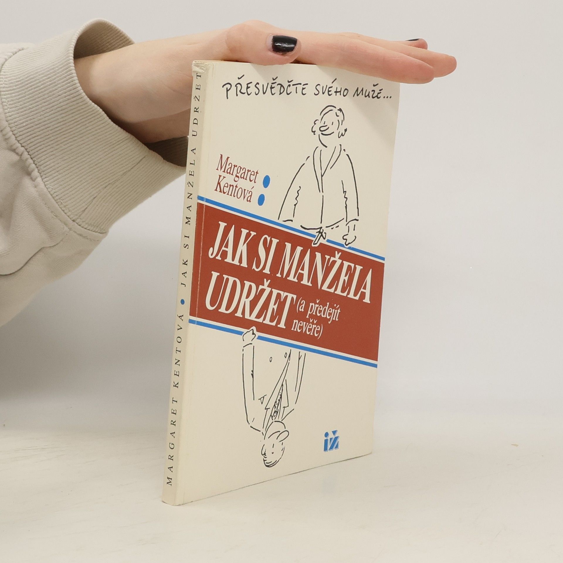 Margaret Kent Jak si manžela udržet (a předejít nevěře)