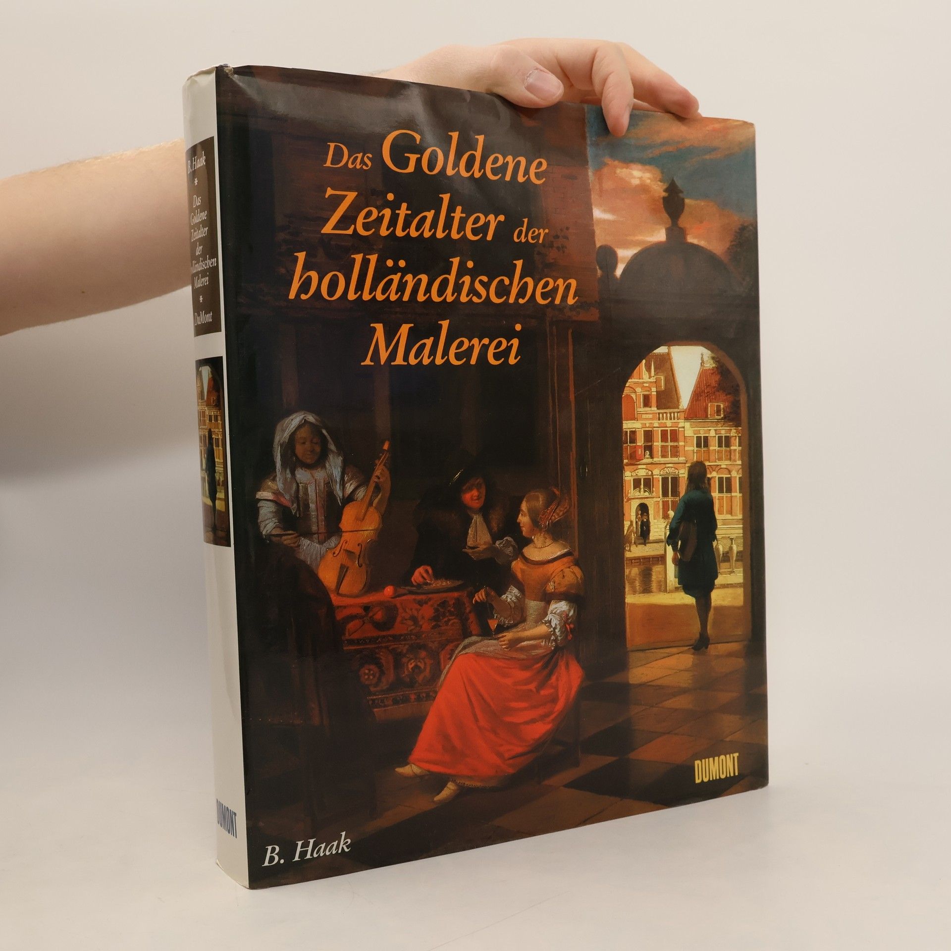 Bob Haak Das Goldene Zeitalter der holländischen Malerei