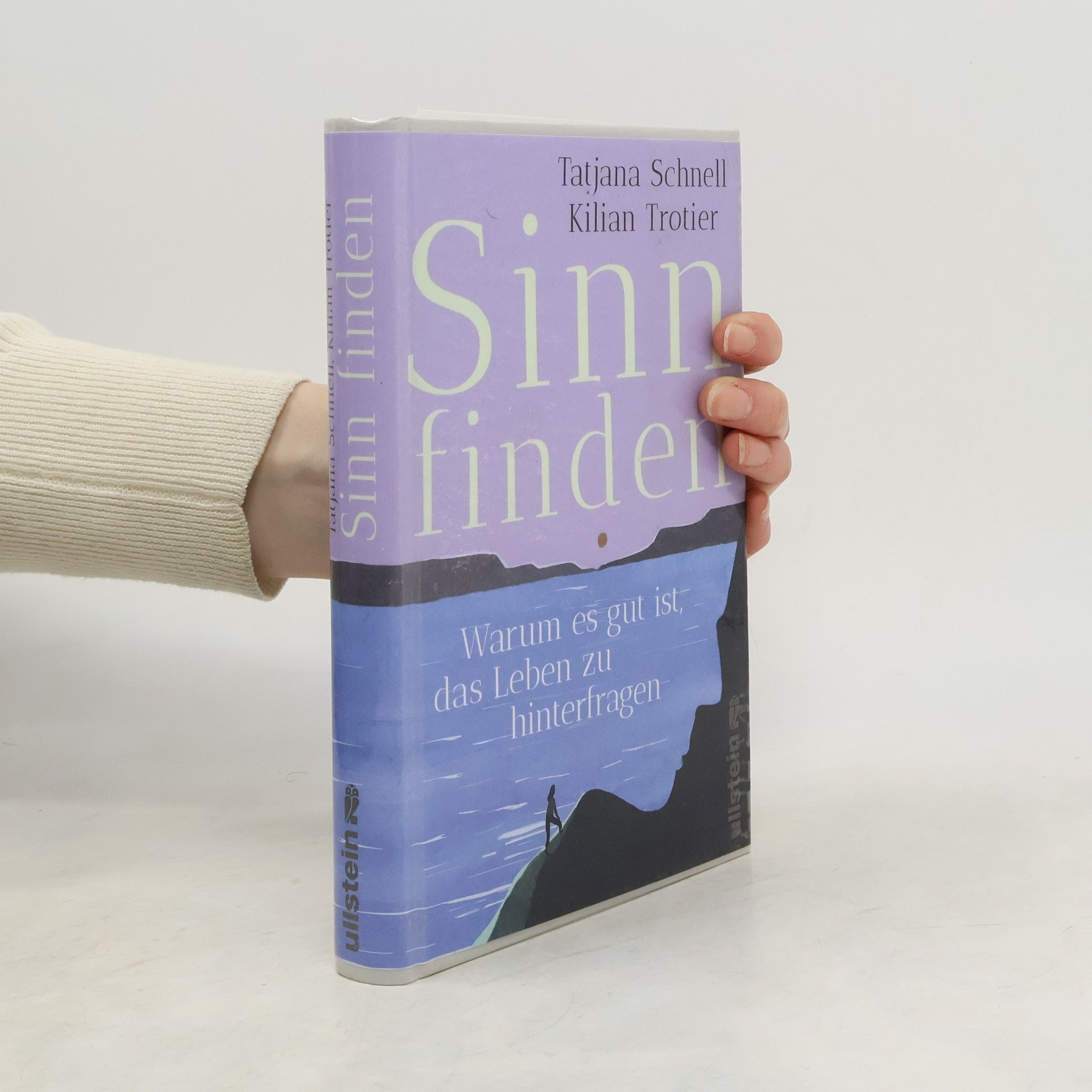 Tatjana Schnell Sinn finden. Warum es gut ist, das Leben zu hinterfragen | Ein wissenschaftlich fundierter Wegweiser