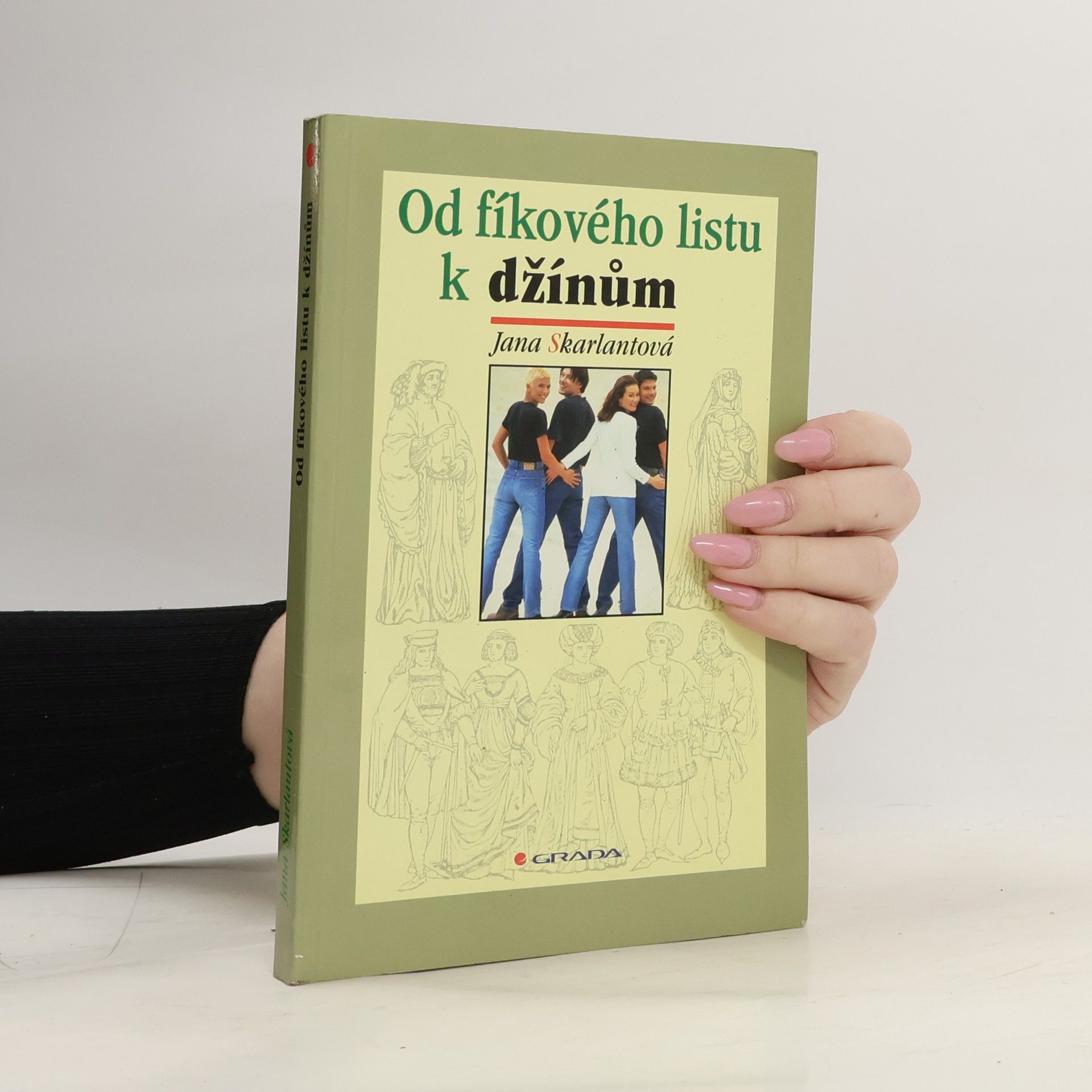 Jana Skarlantová Od fíkového listu k džínům