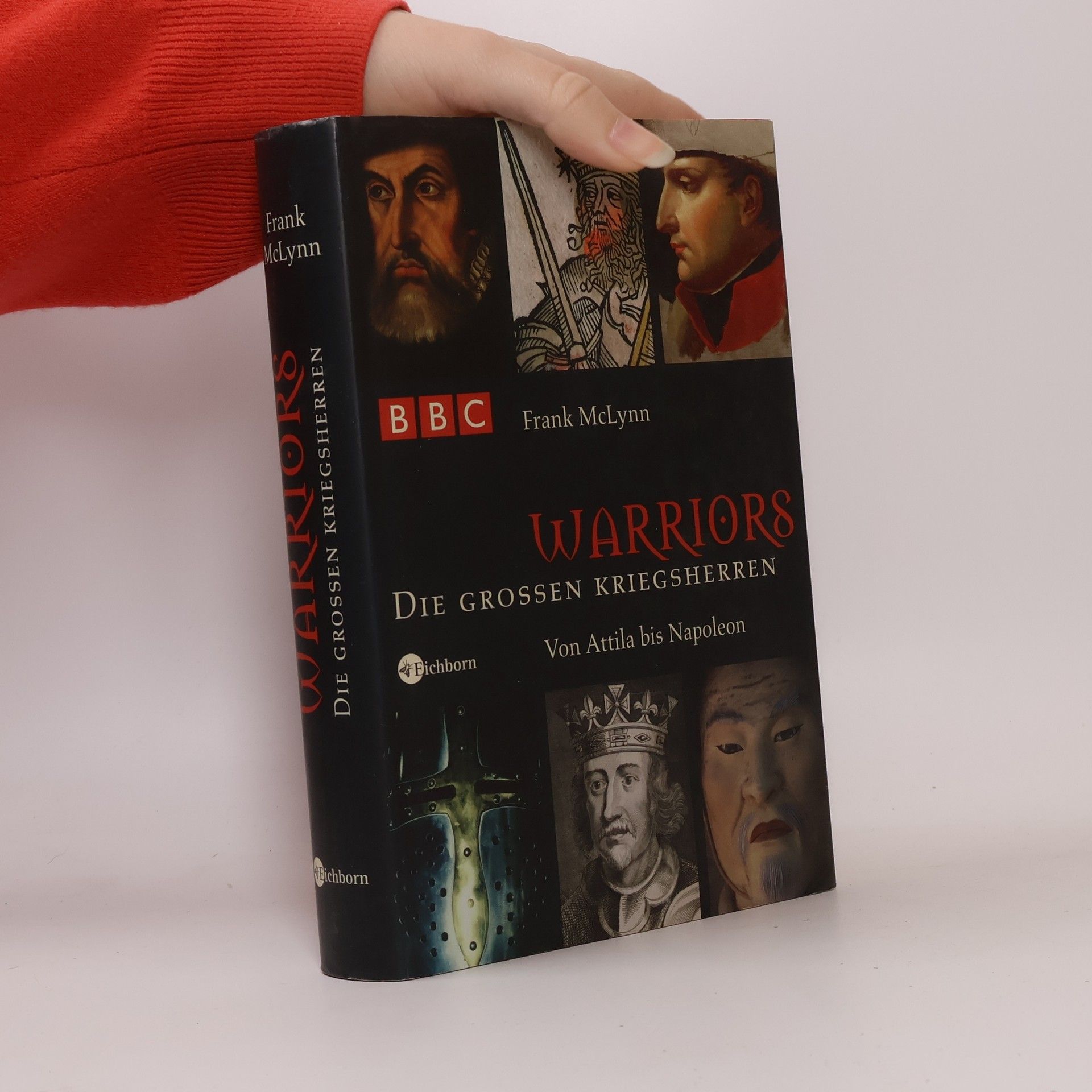 Warriors - Die großen Kriegsherren. Von Attila bis Napoleon