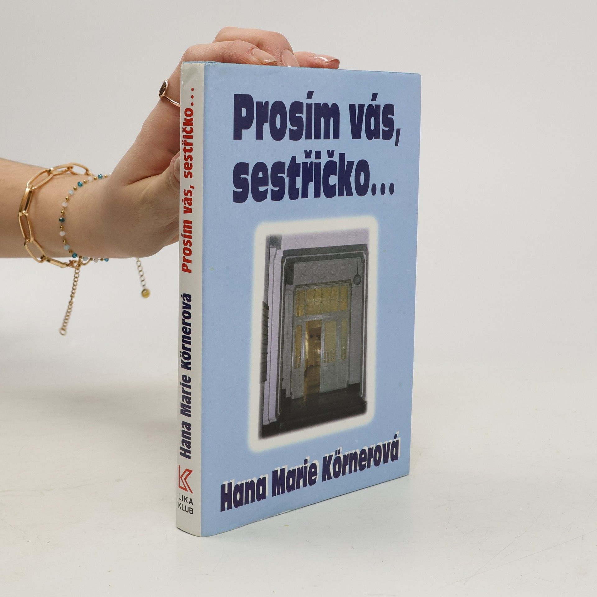 Hana Marie Körnerová Prosím vás, sestřičko...